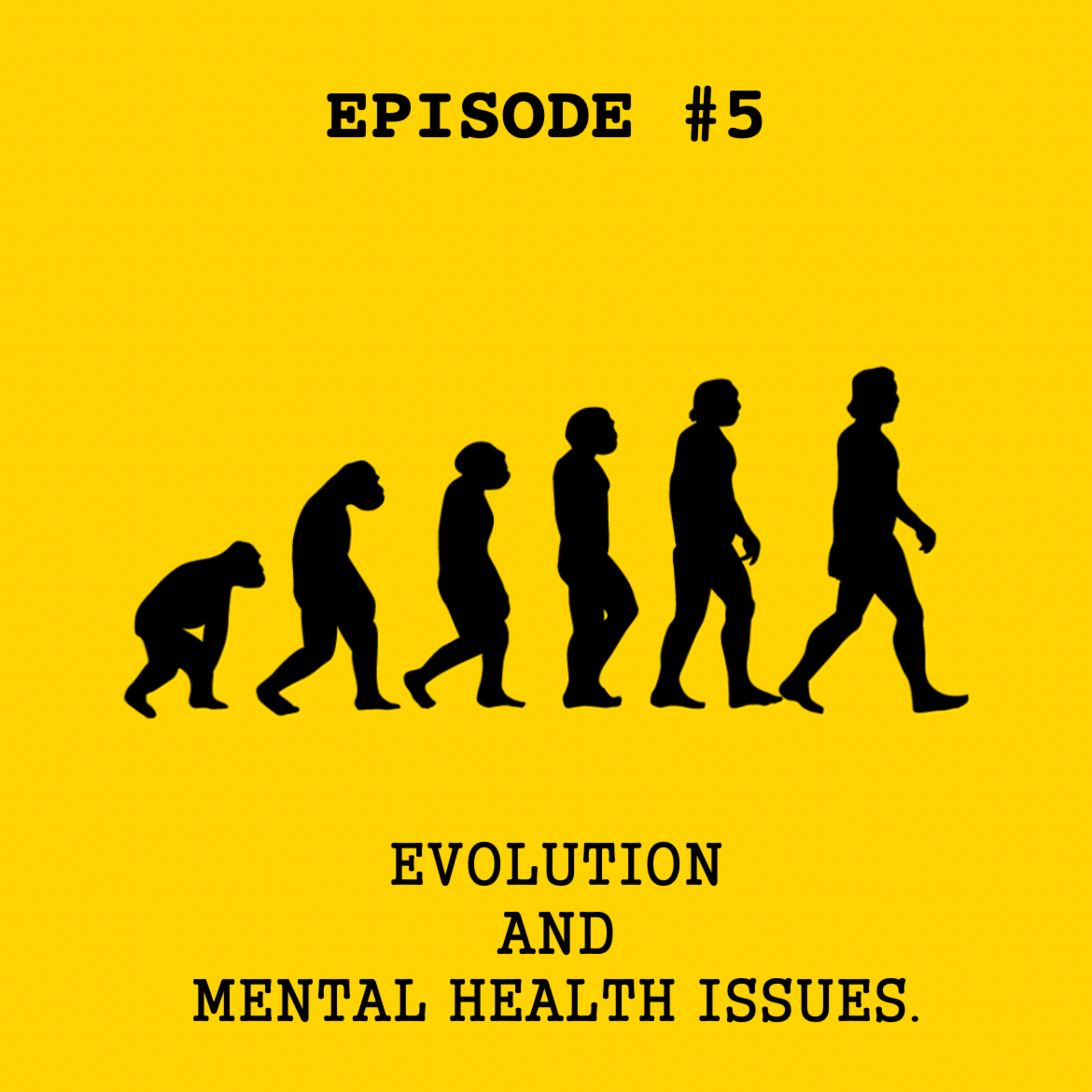 Evolution and Mental Health Issues.  episode artwork