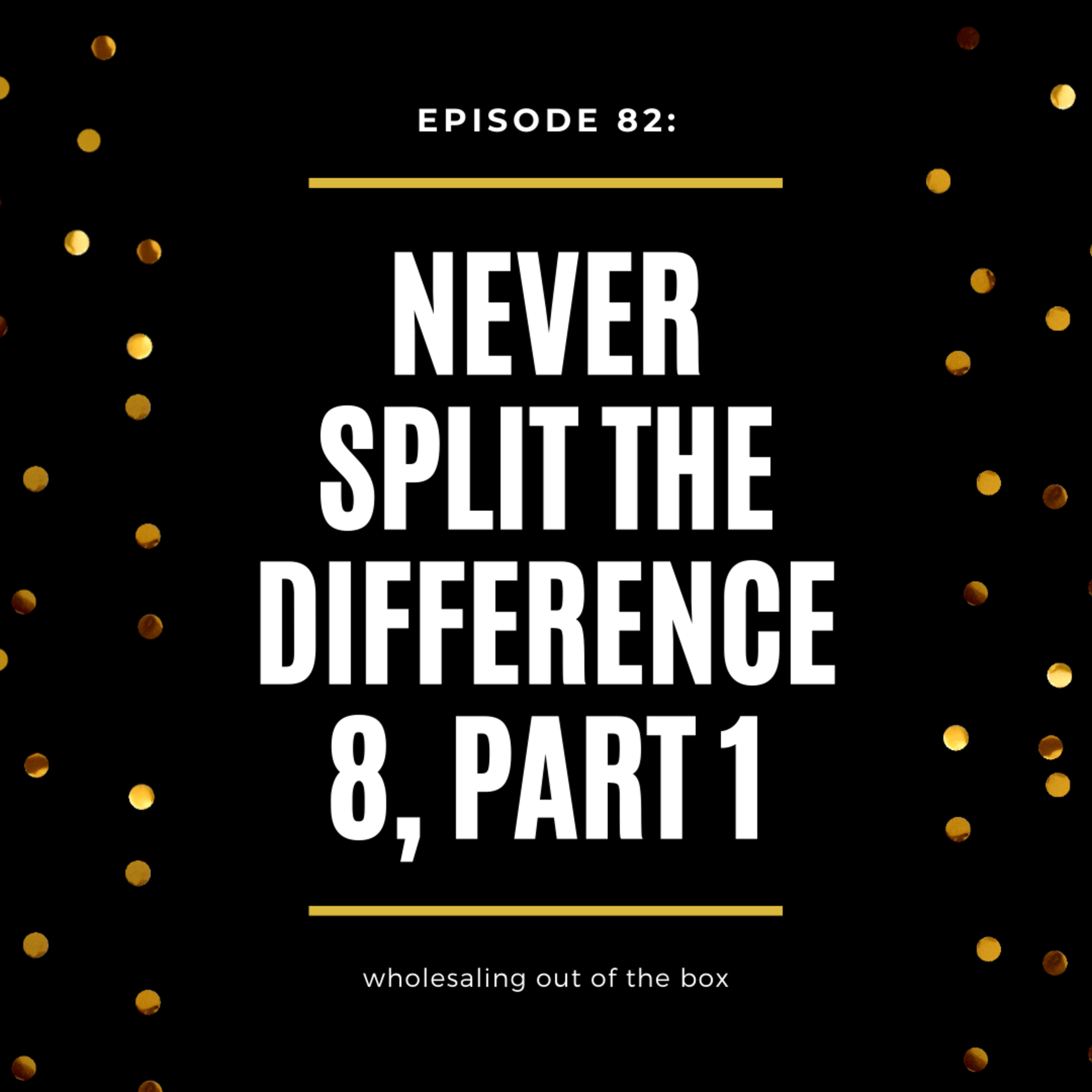 Episode 82: Never Split the Difference Chapter 8 Part 1 Discussion