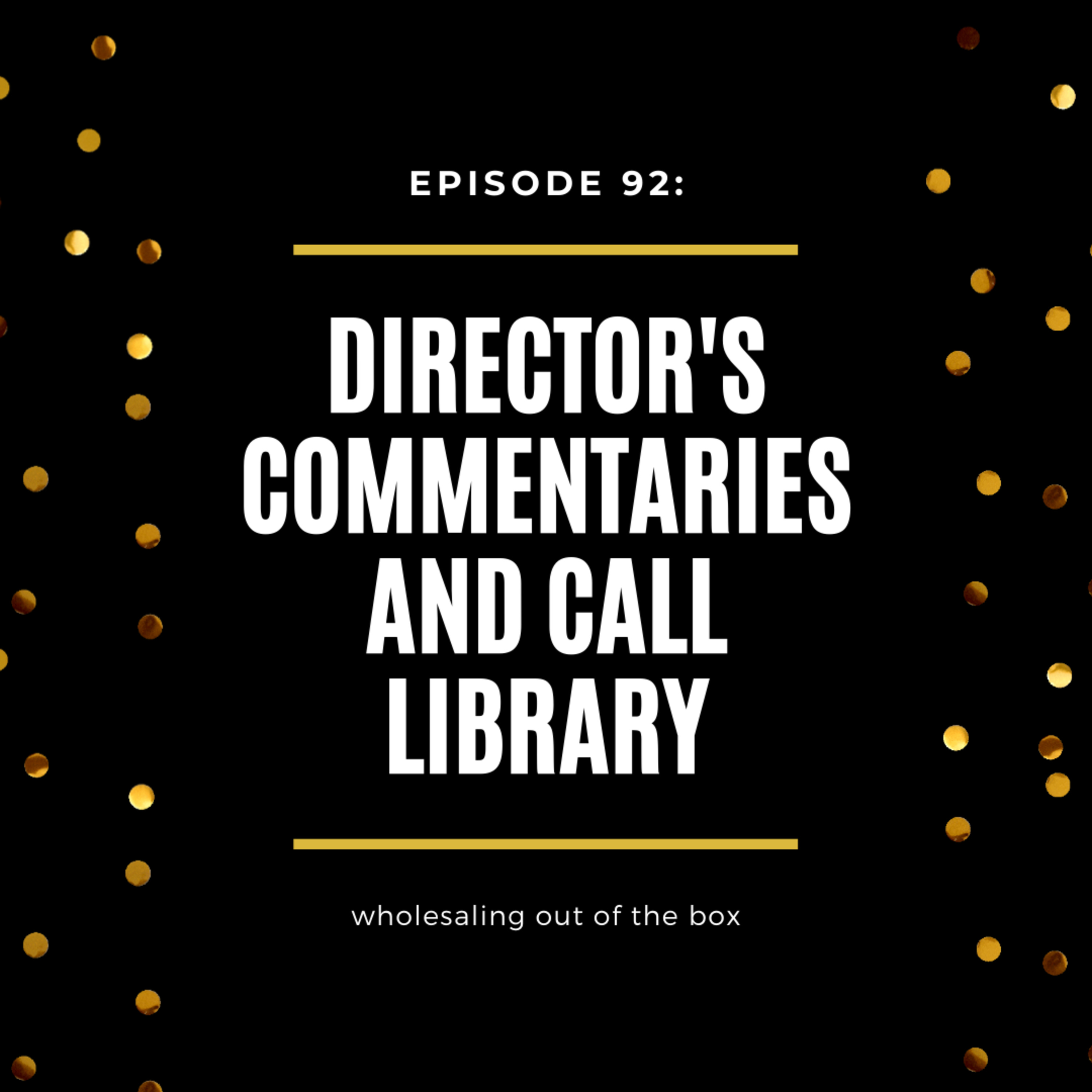 Episode 92: Director's Commentaries and Call Library