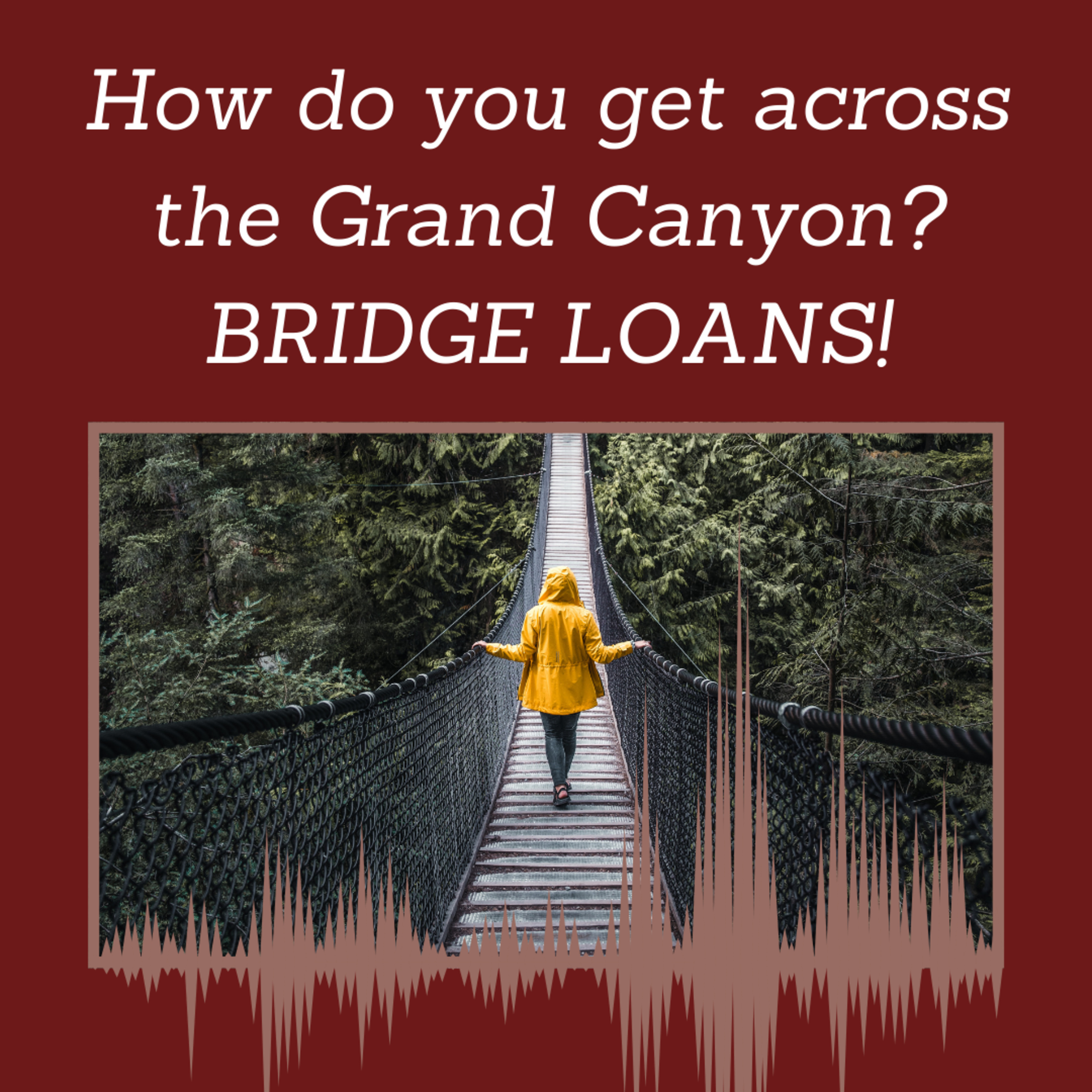 Episode 121: How do you get across the Grand Canyon? BRIDGE LOANS! episode artwork