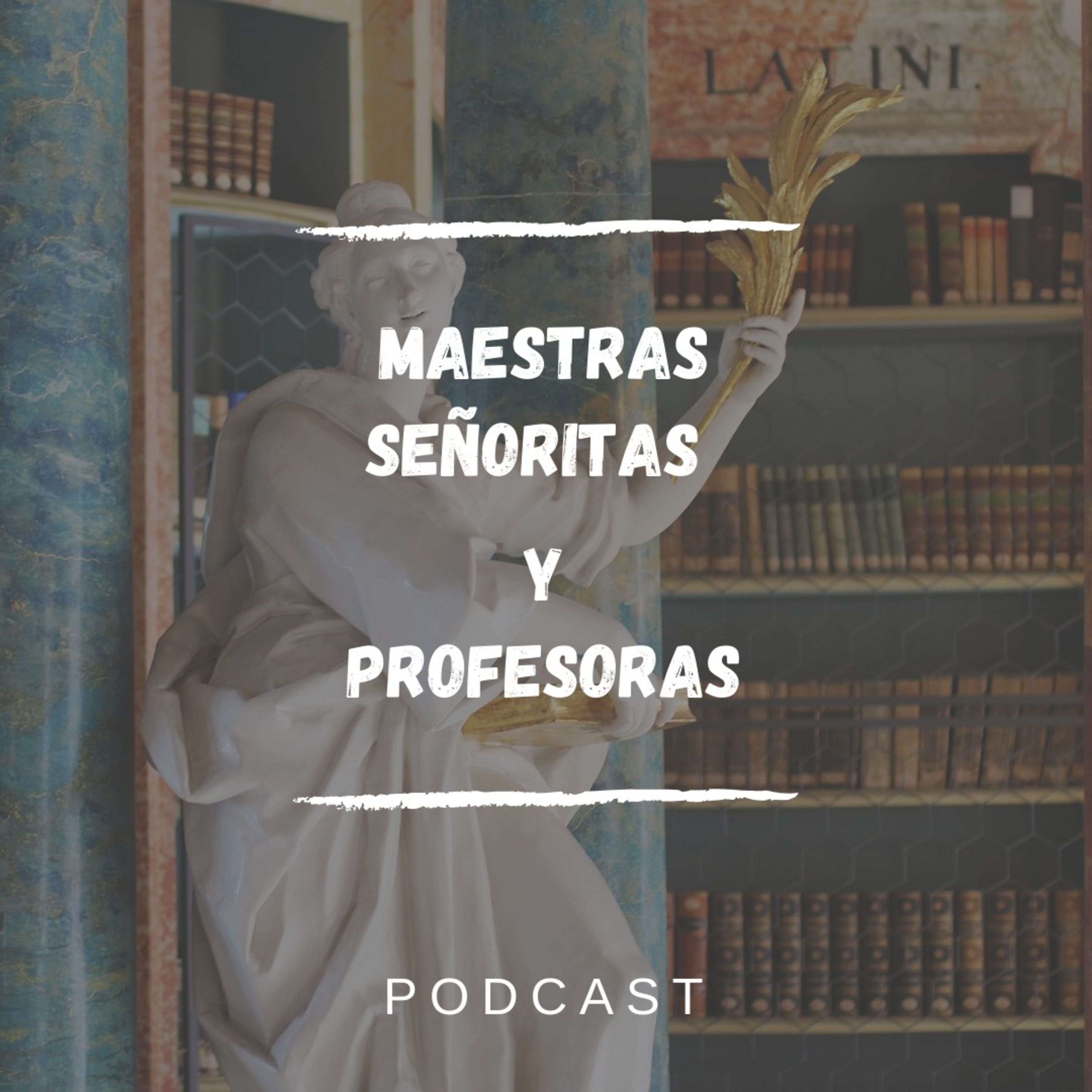 Maestras, Señoritas y Profesoras