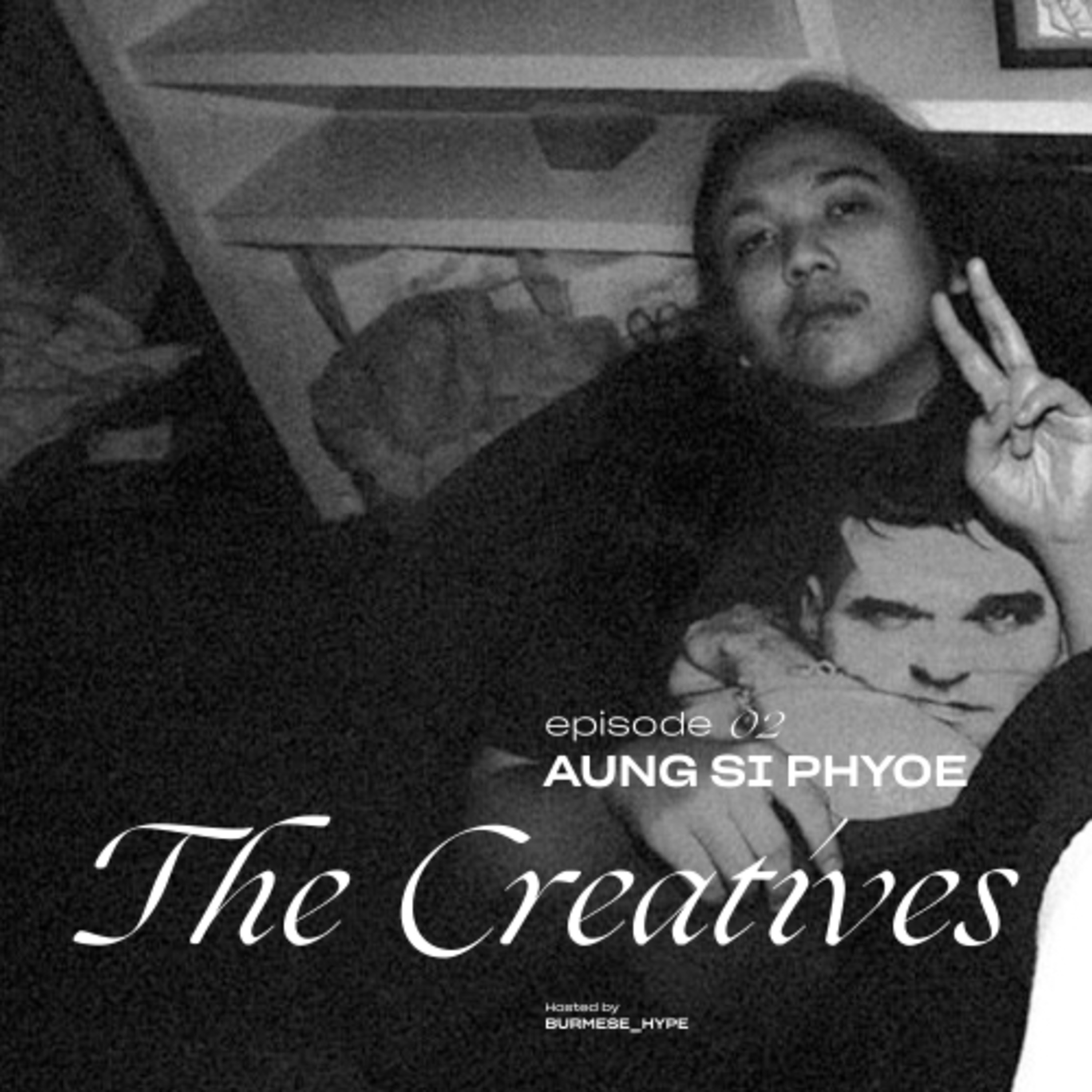 The Creatives Episode 2 : Aung Si Phyoe episode artwork
