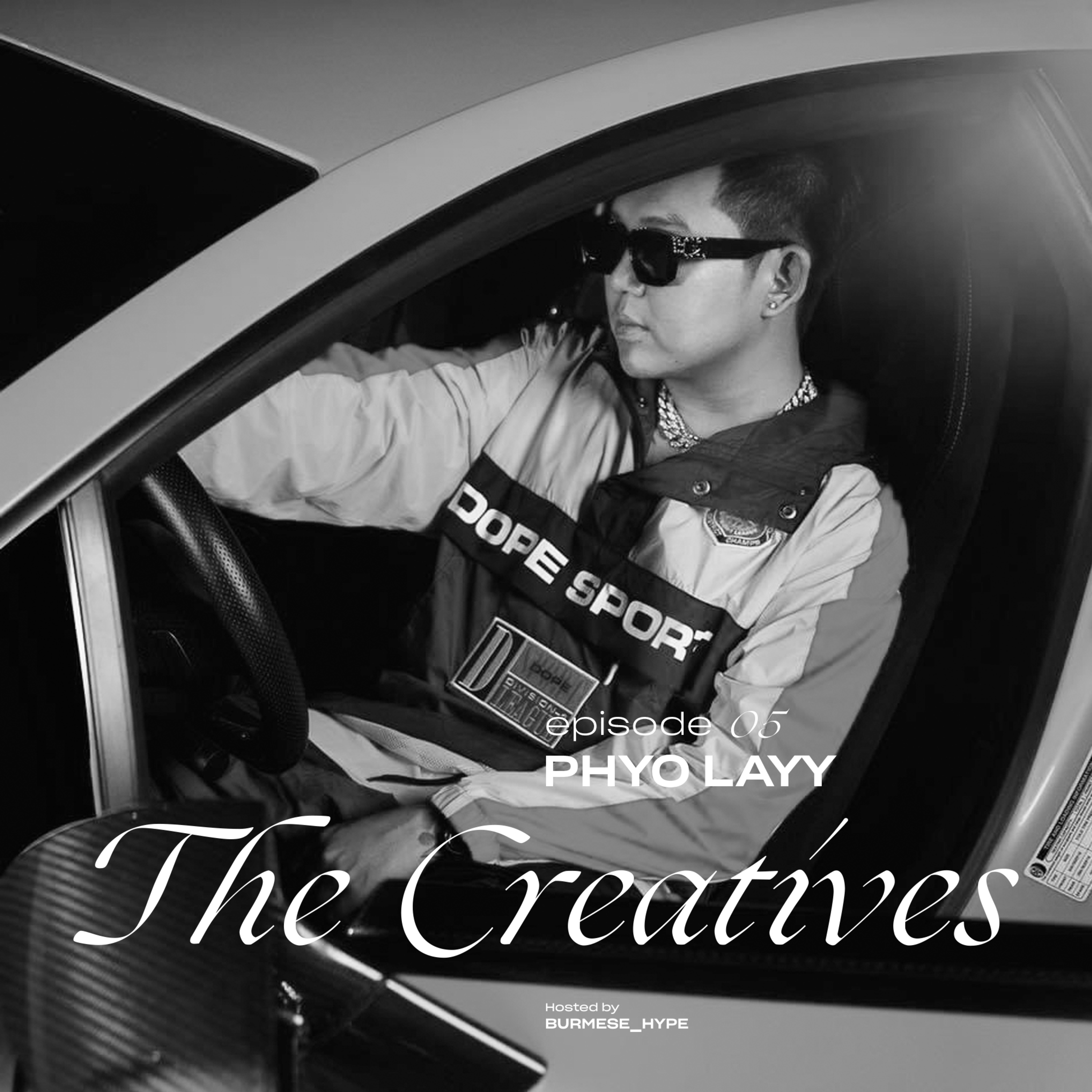 The Creatives Episode 5 : Phyo Layy episode artwork