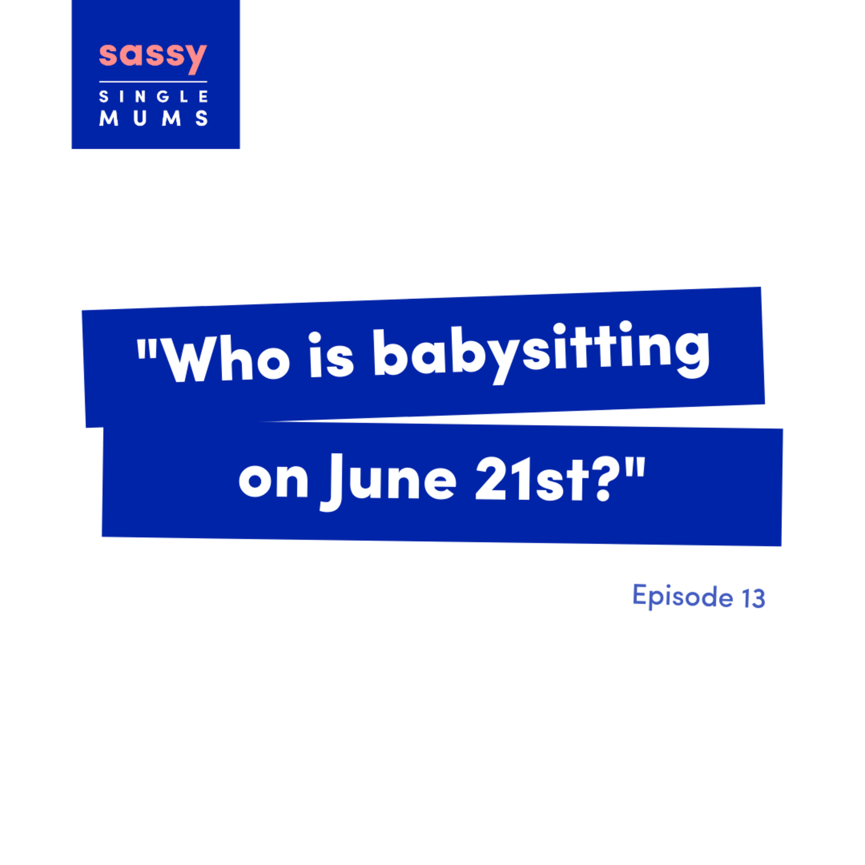 "Who is babysitting on June 21st?" episode artwork