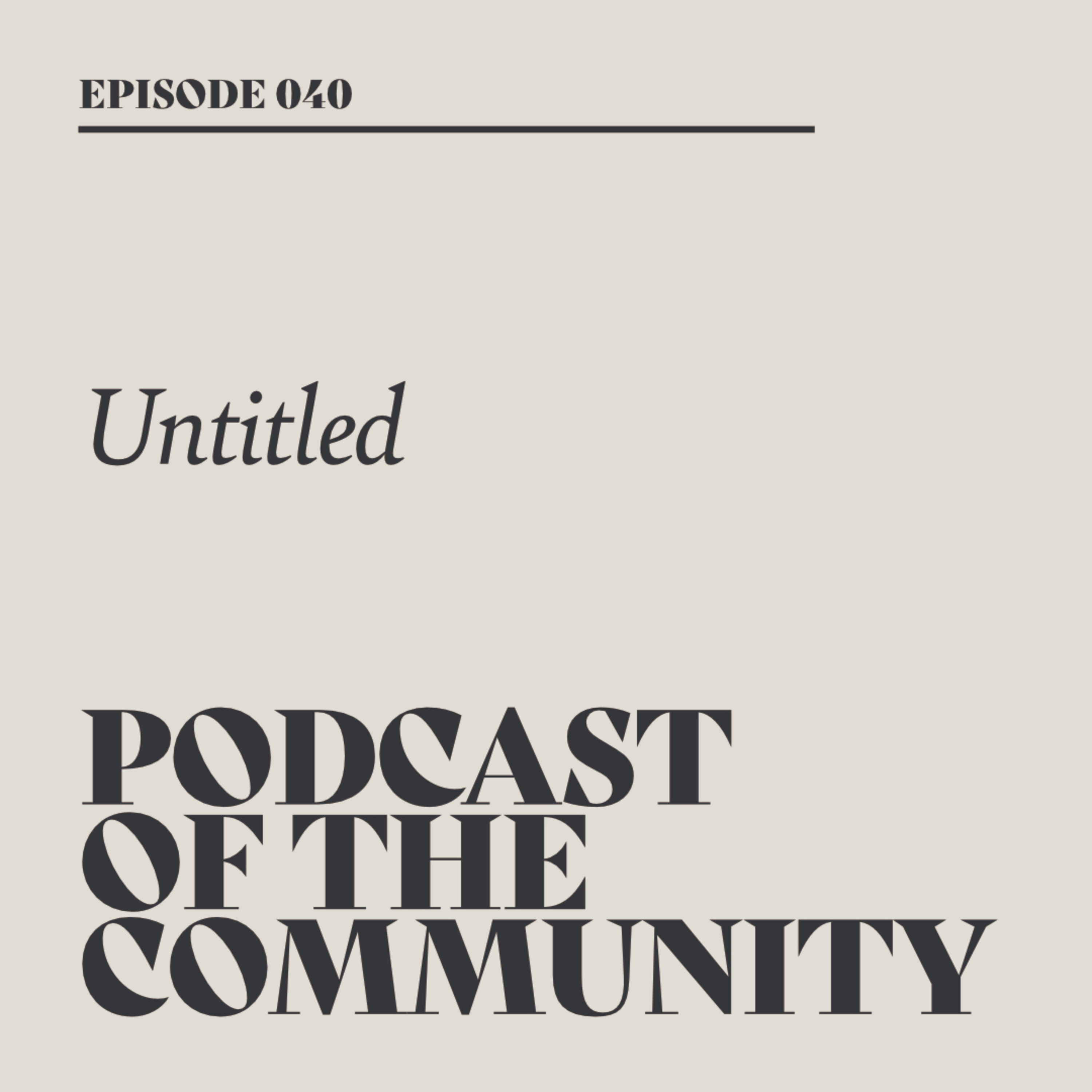 Podcast of the Community - Untitled