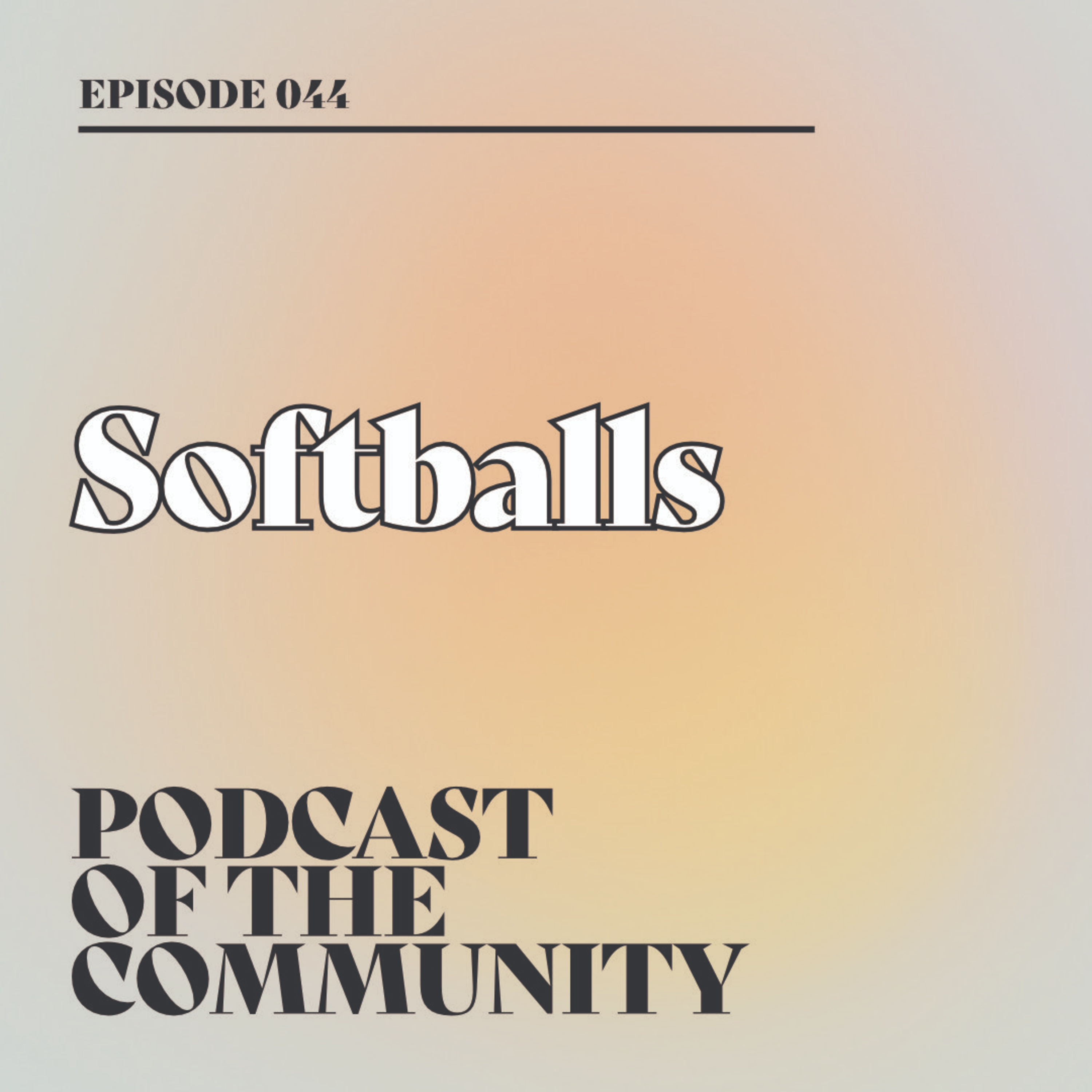 Podcast of the Community - Softballs