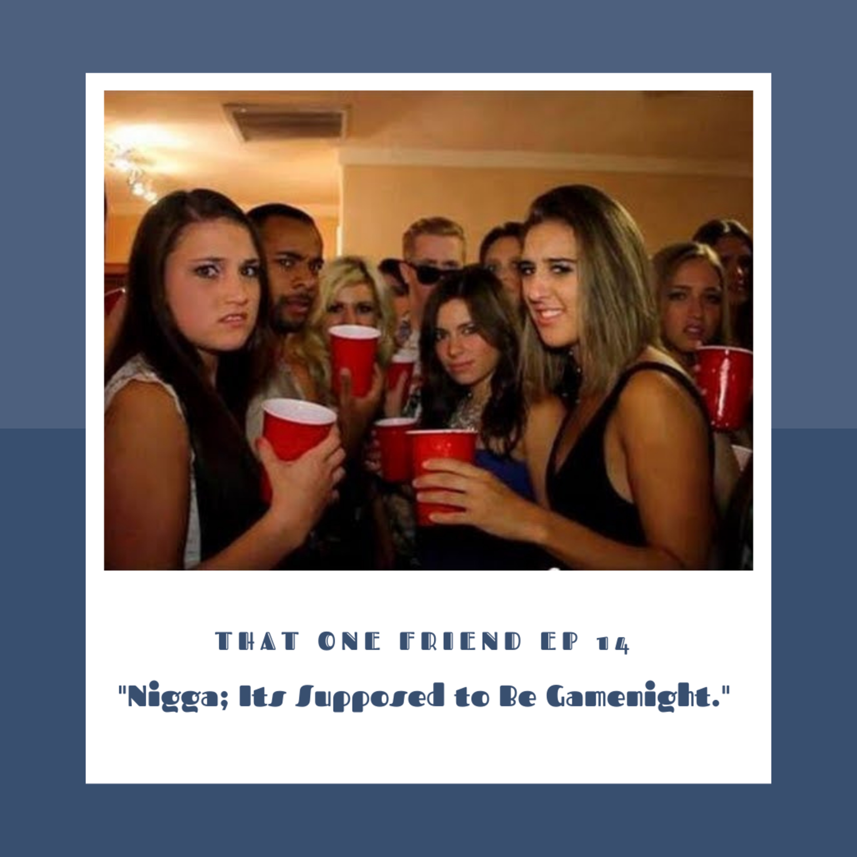 That One Friend