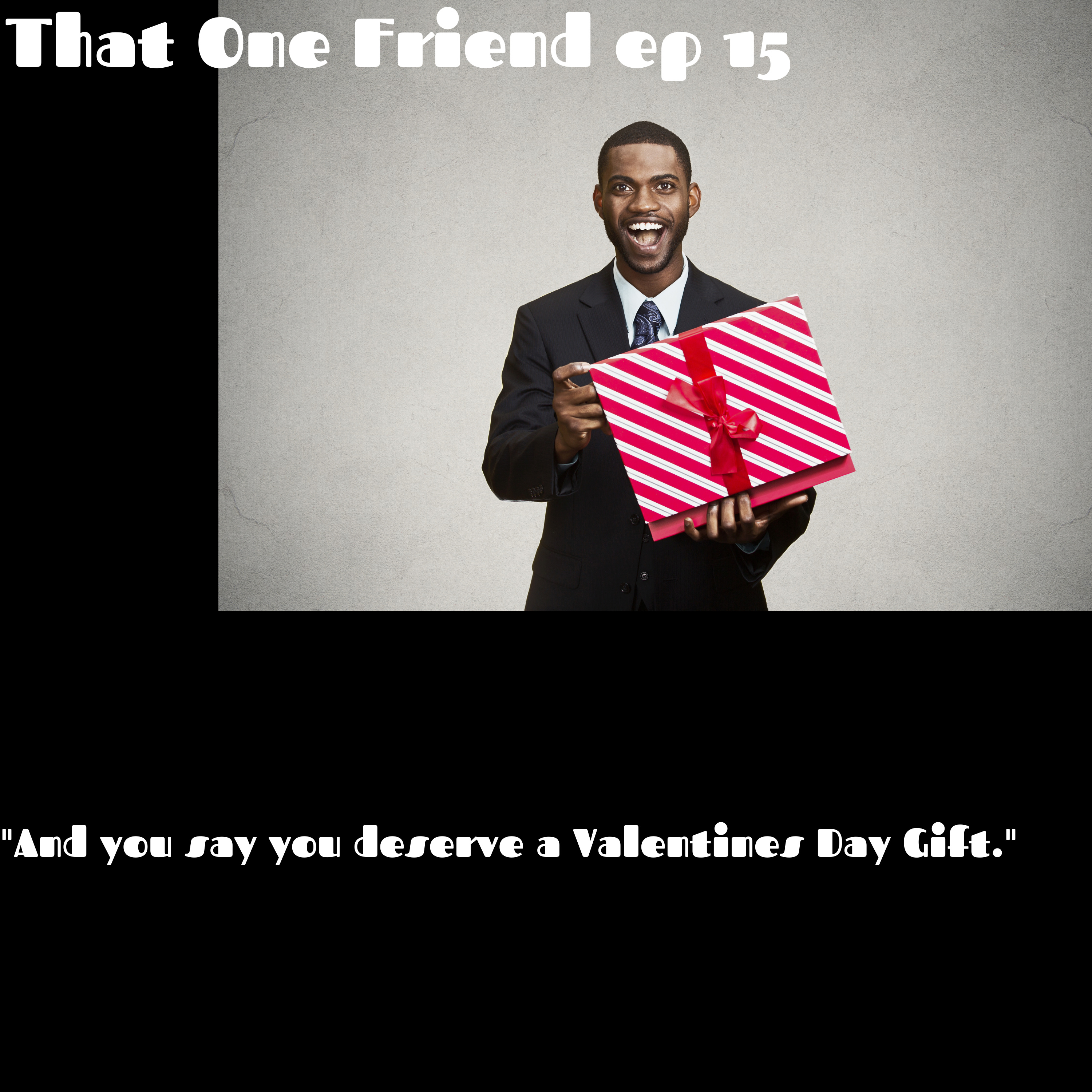 That One Friend