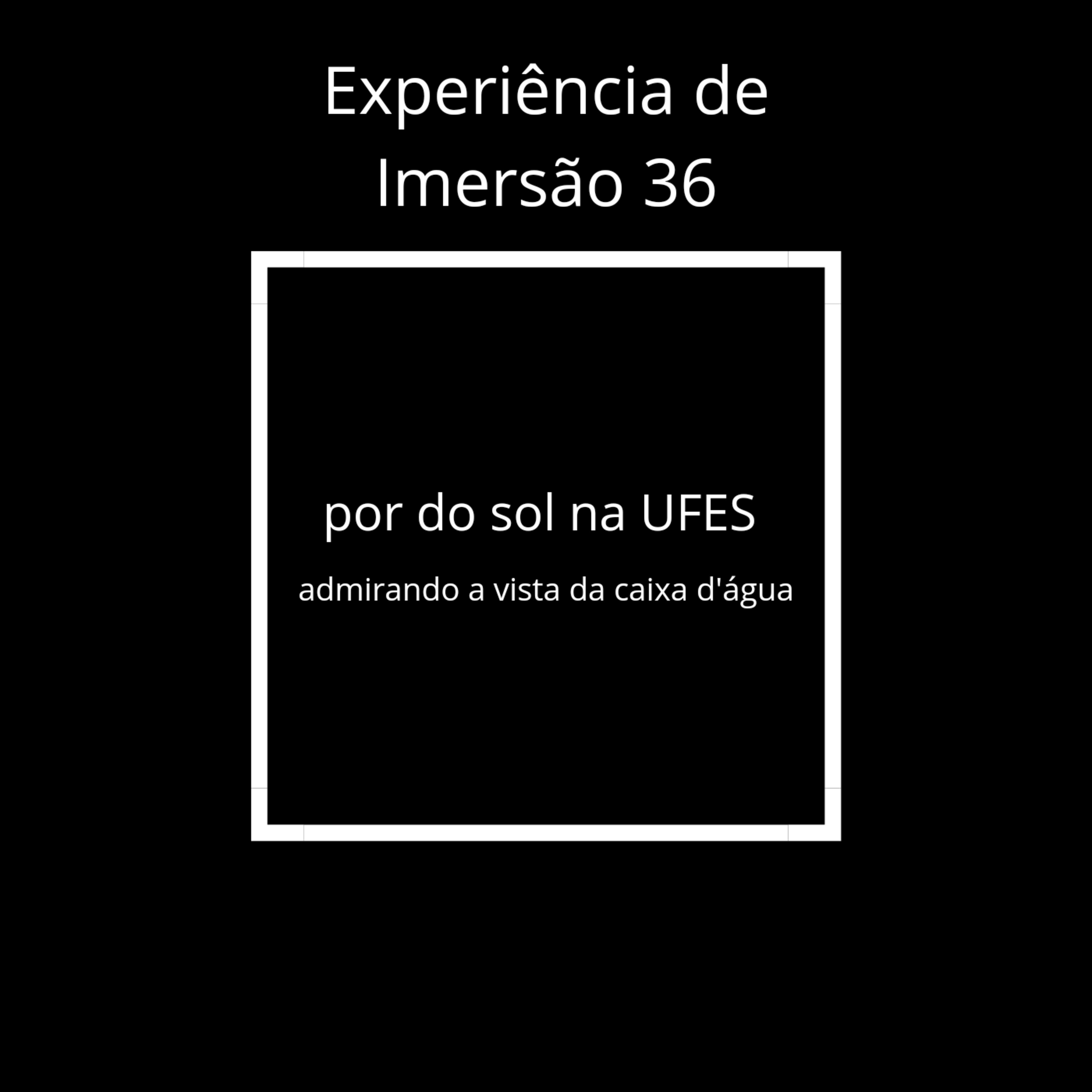 Experiência de Imersão 36
