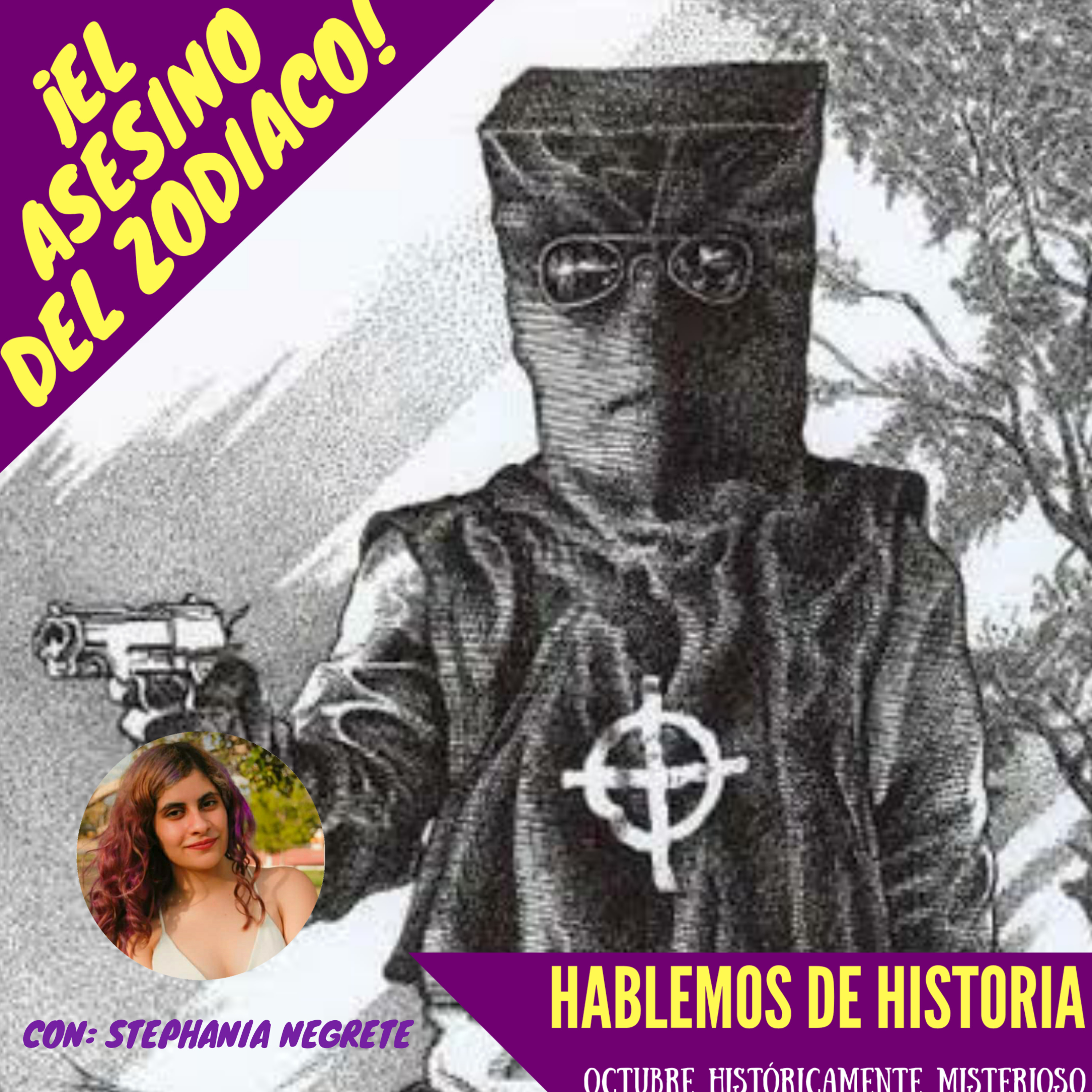 27. El Asesino del Zodiaco (Con Stephanía Negrete) / Octubre Históricamente Misterioso.