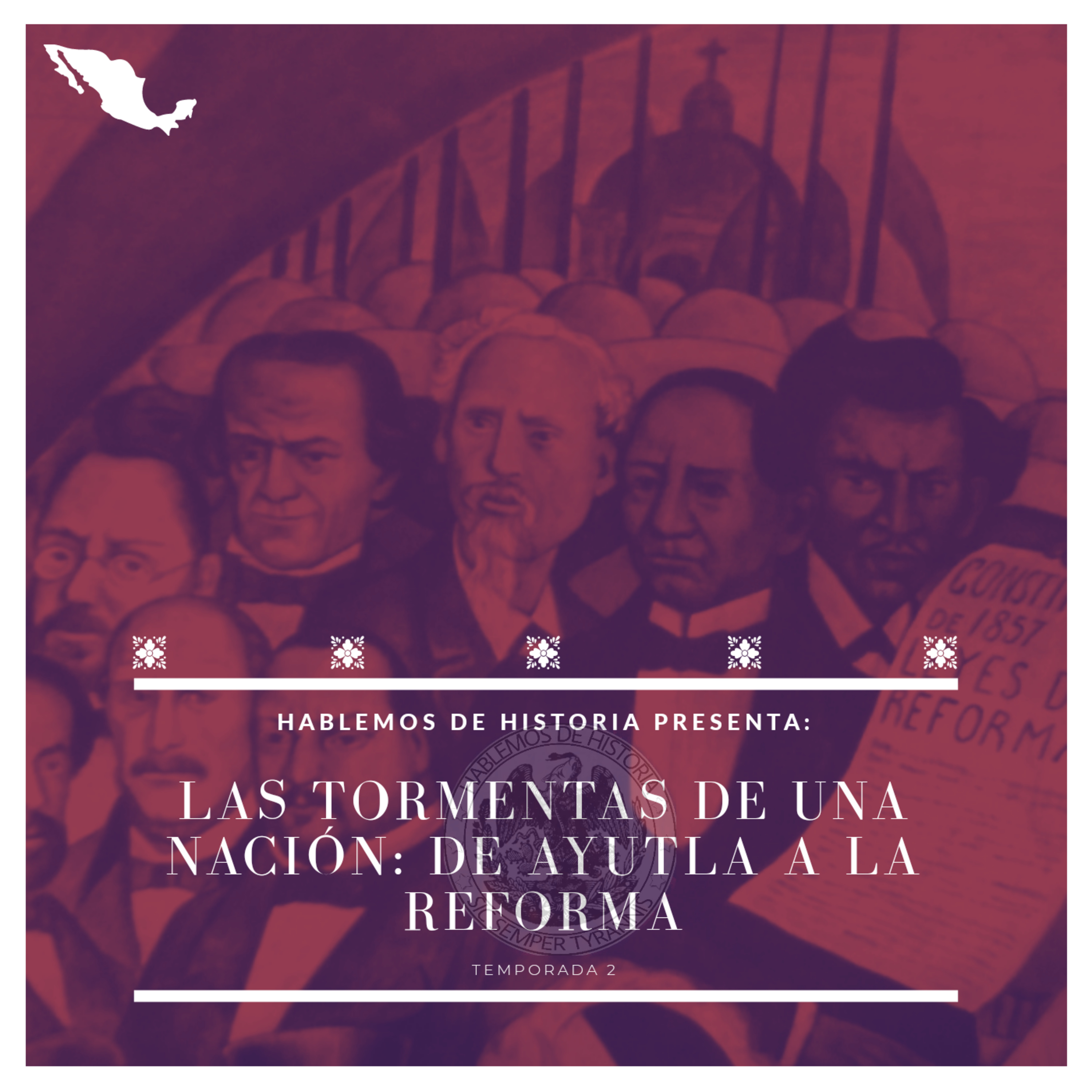 39. Las Tormentas de una Nación: De Ayutla a la Reforma.