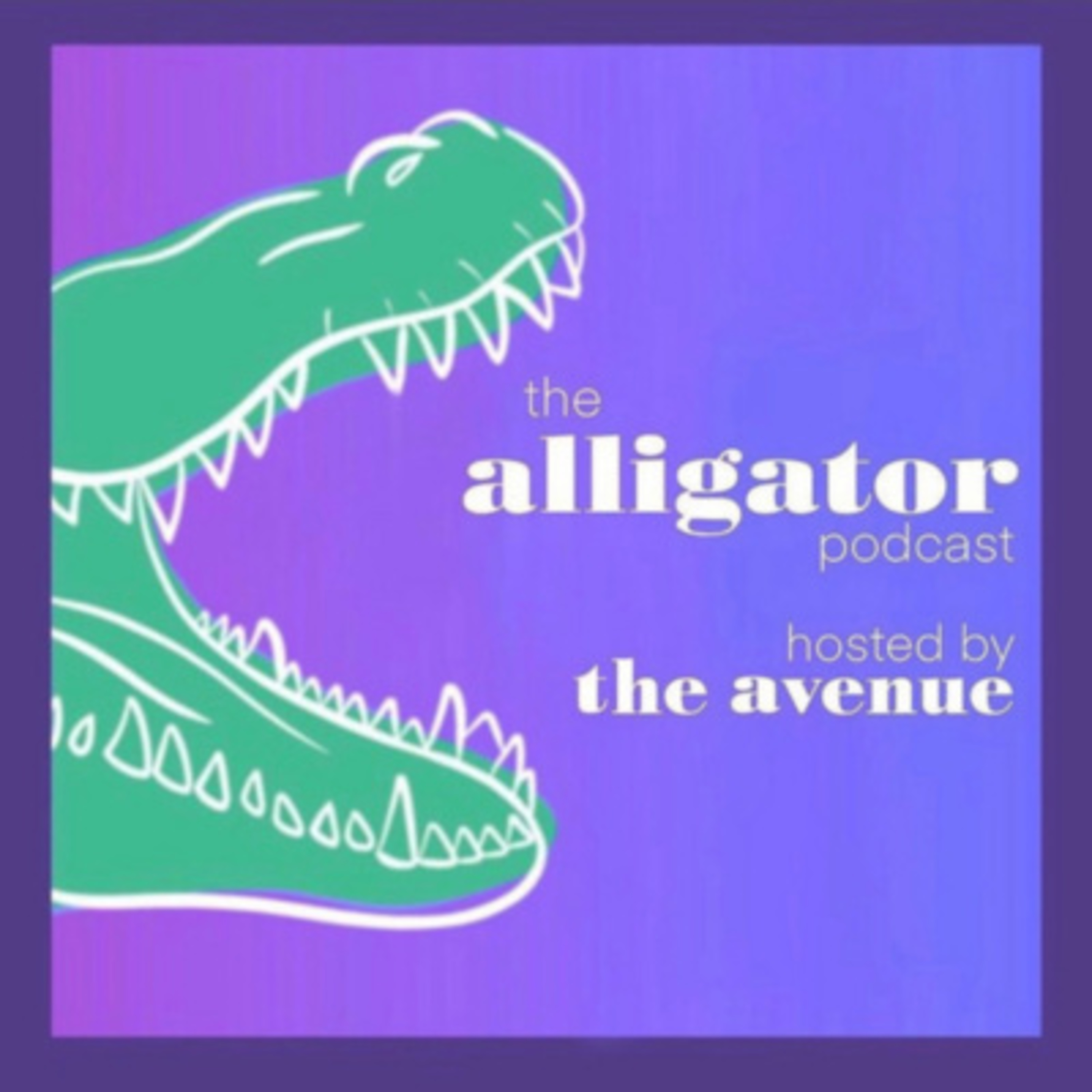 The Alligator Podcast