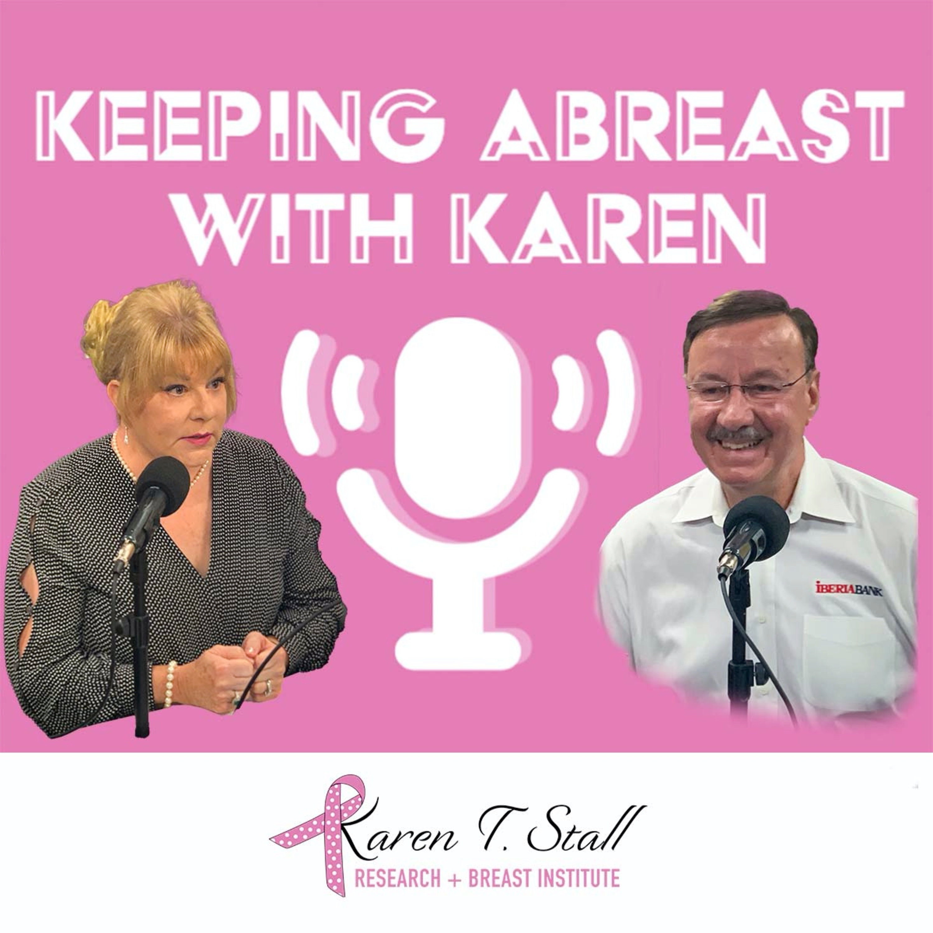 Keeping Abreast with Karen: Presented by the Karen T. Stall Research & Breast Institute