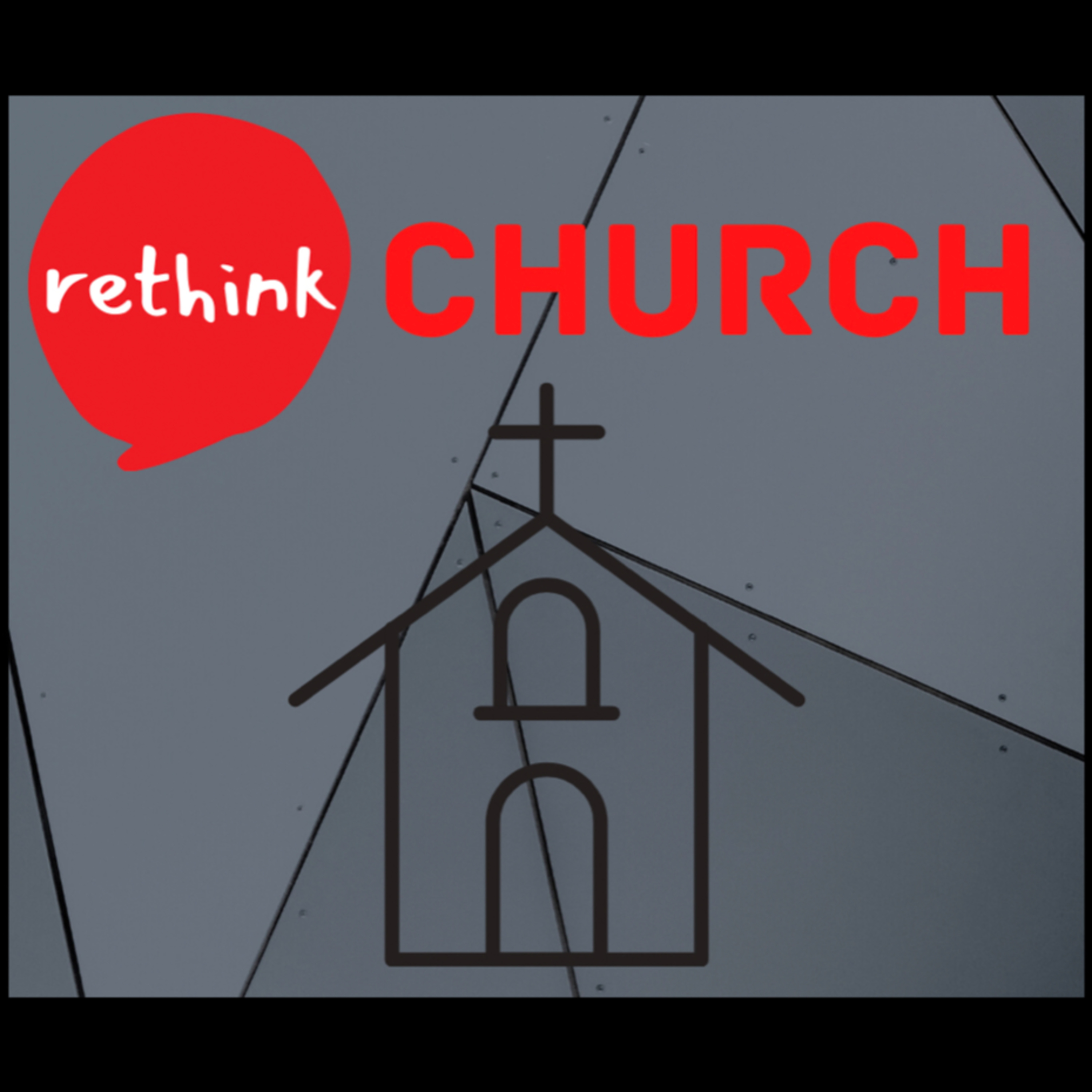 ReThink Church Part 1: It’s Not Irrelevant: A Place of Transformation episode artwork