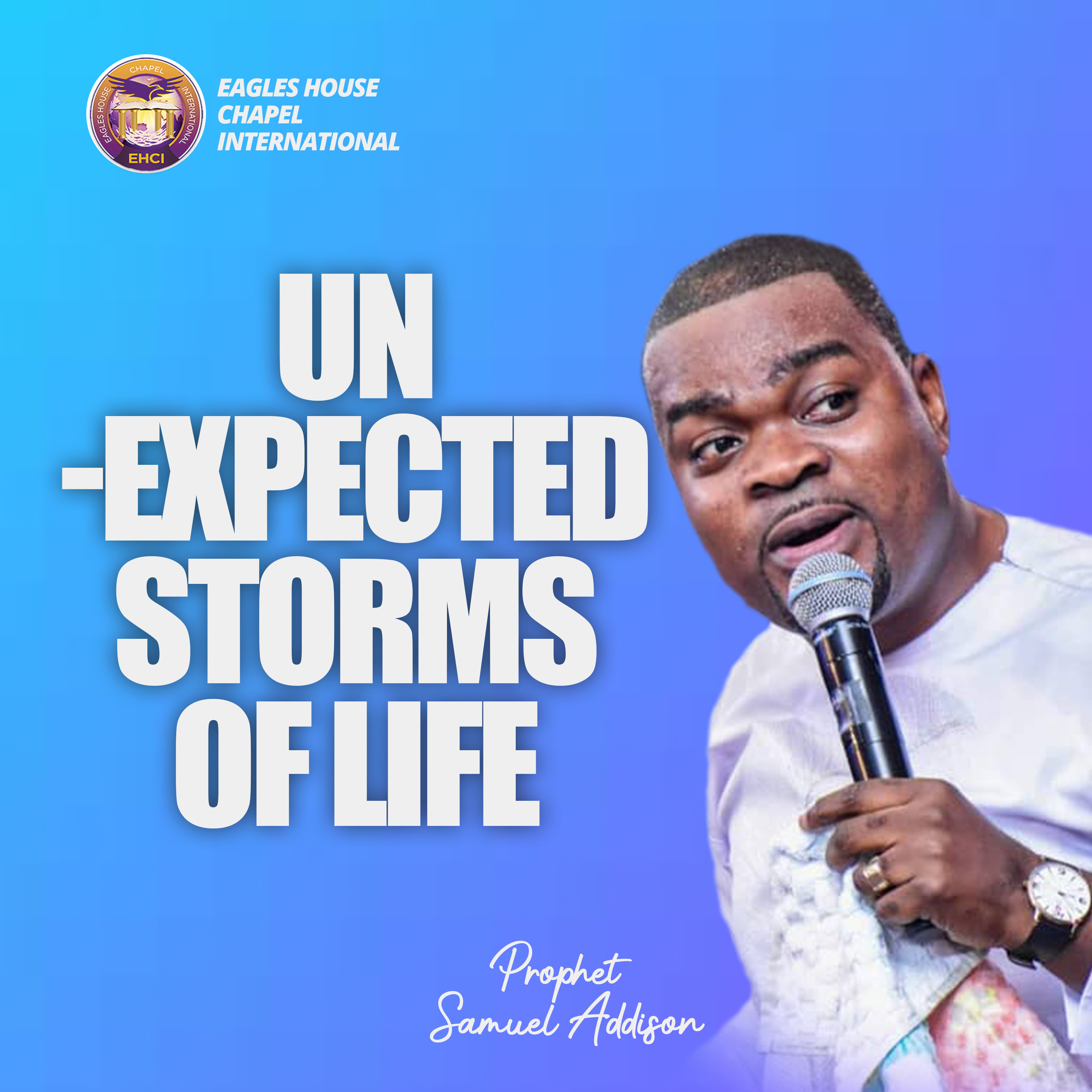 Unexpected Storms Of Life By Prophet Samuel Addison  episode artwork