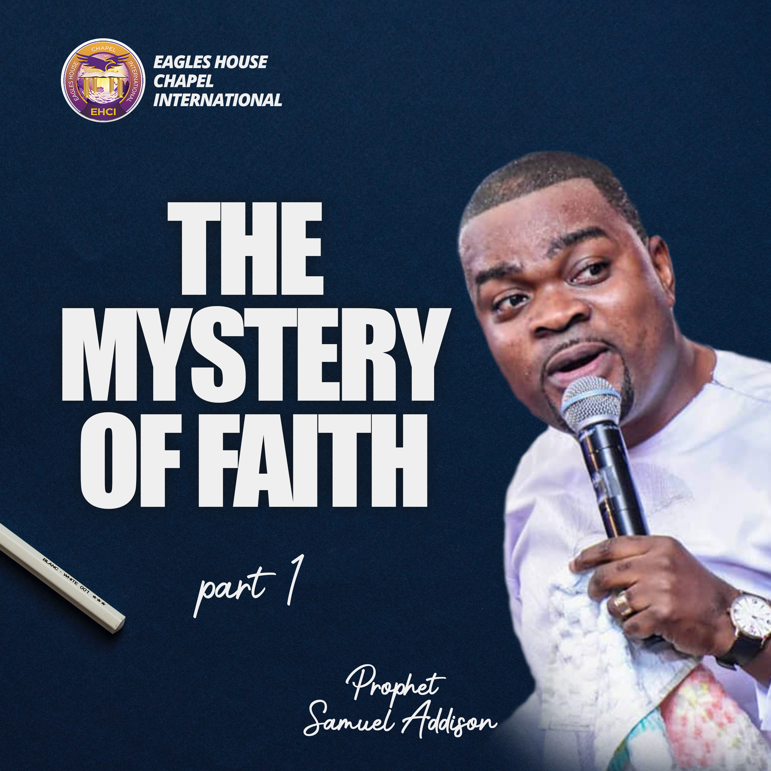 The Mystery Of Faith (Part 1) by Prophet Samuel Addison episode artwork