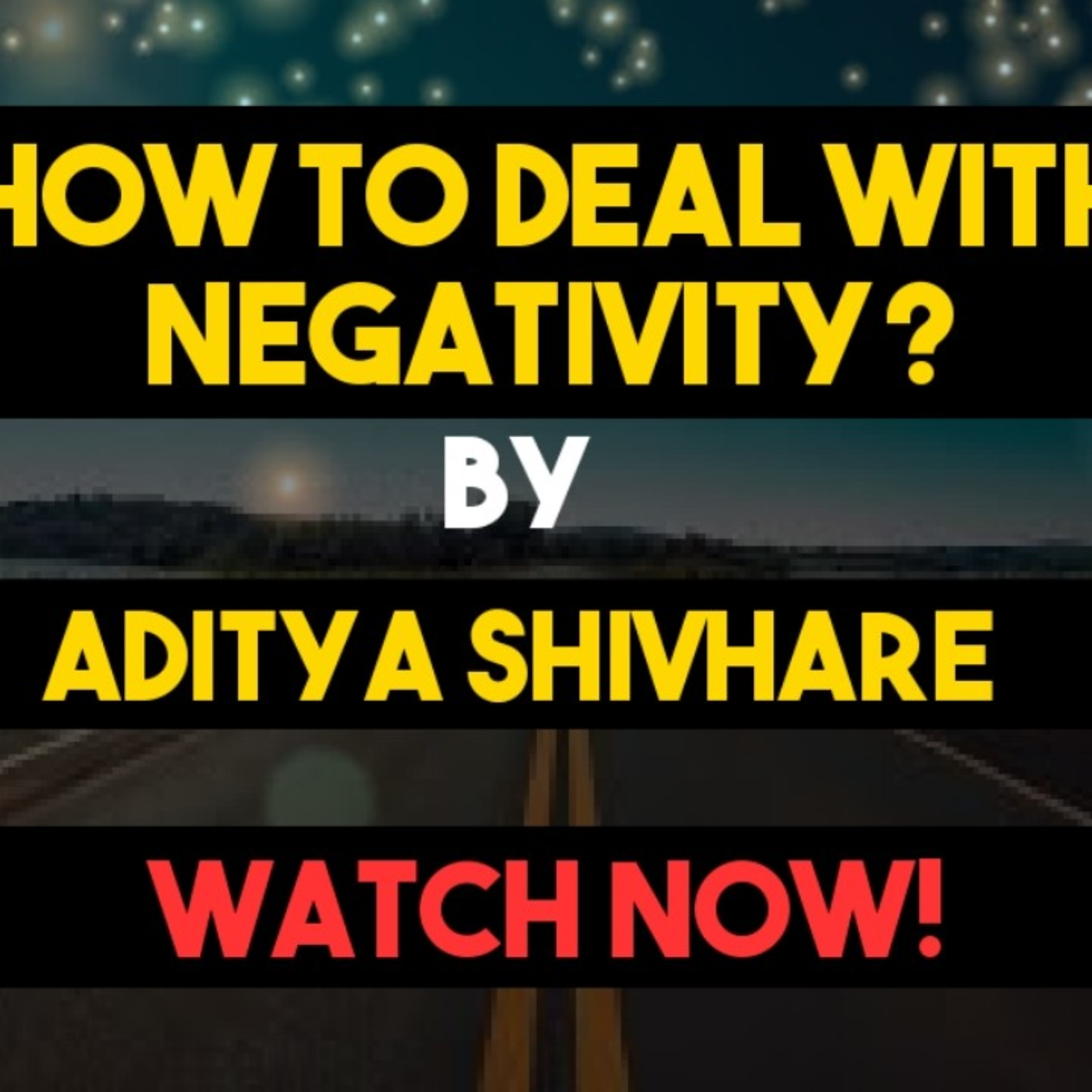 HOW TO DEAL WITH NEGATIVITY?
