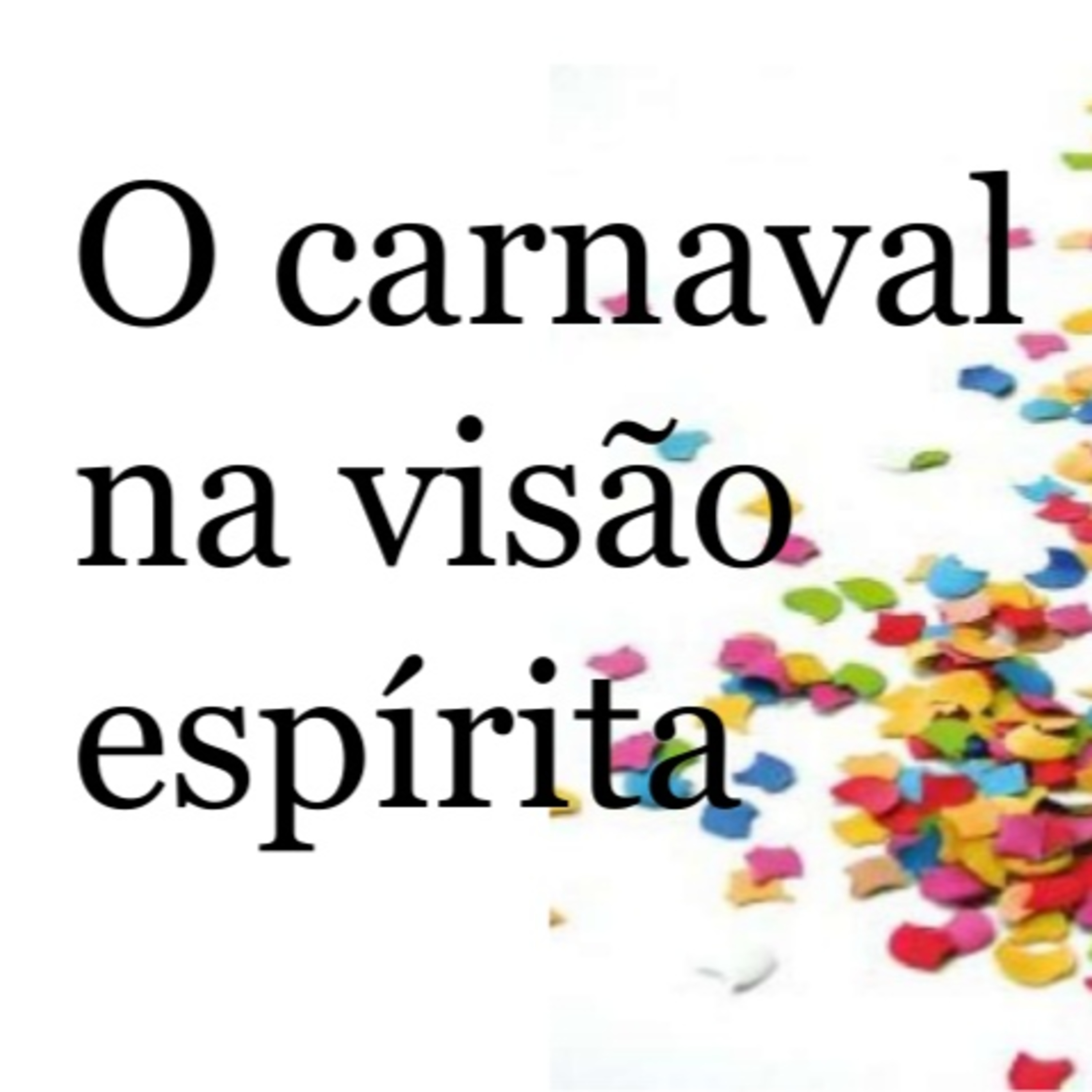 O Carnaval na Visão Espírita - 15.02.2021 - Alcir episode artwork