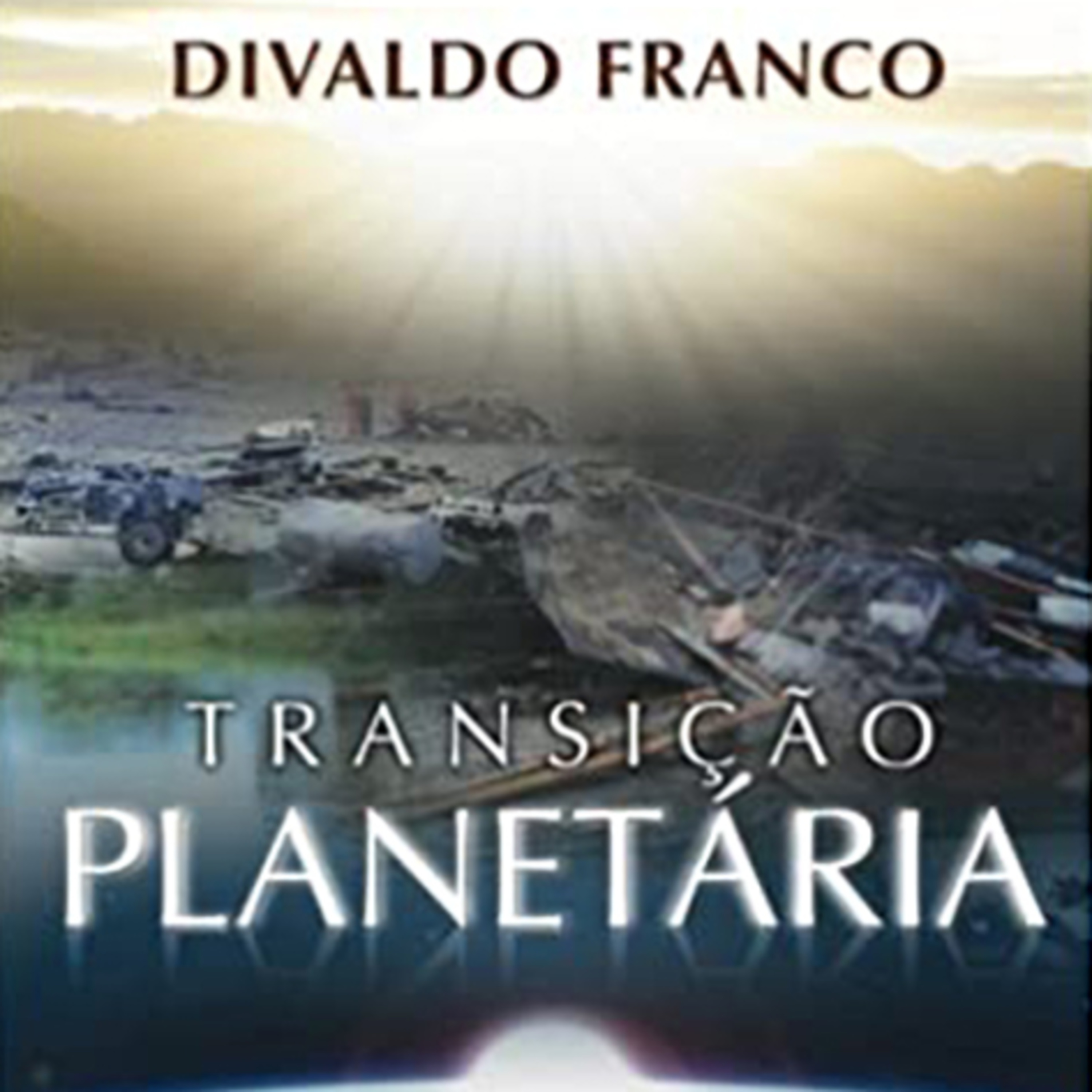 Transição Planetária - Cap 7 - O Amor Como Força Divina - 21.04.2021 - Mauro episode artwork