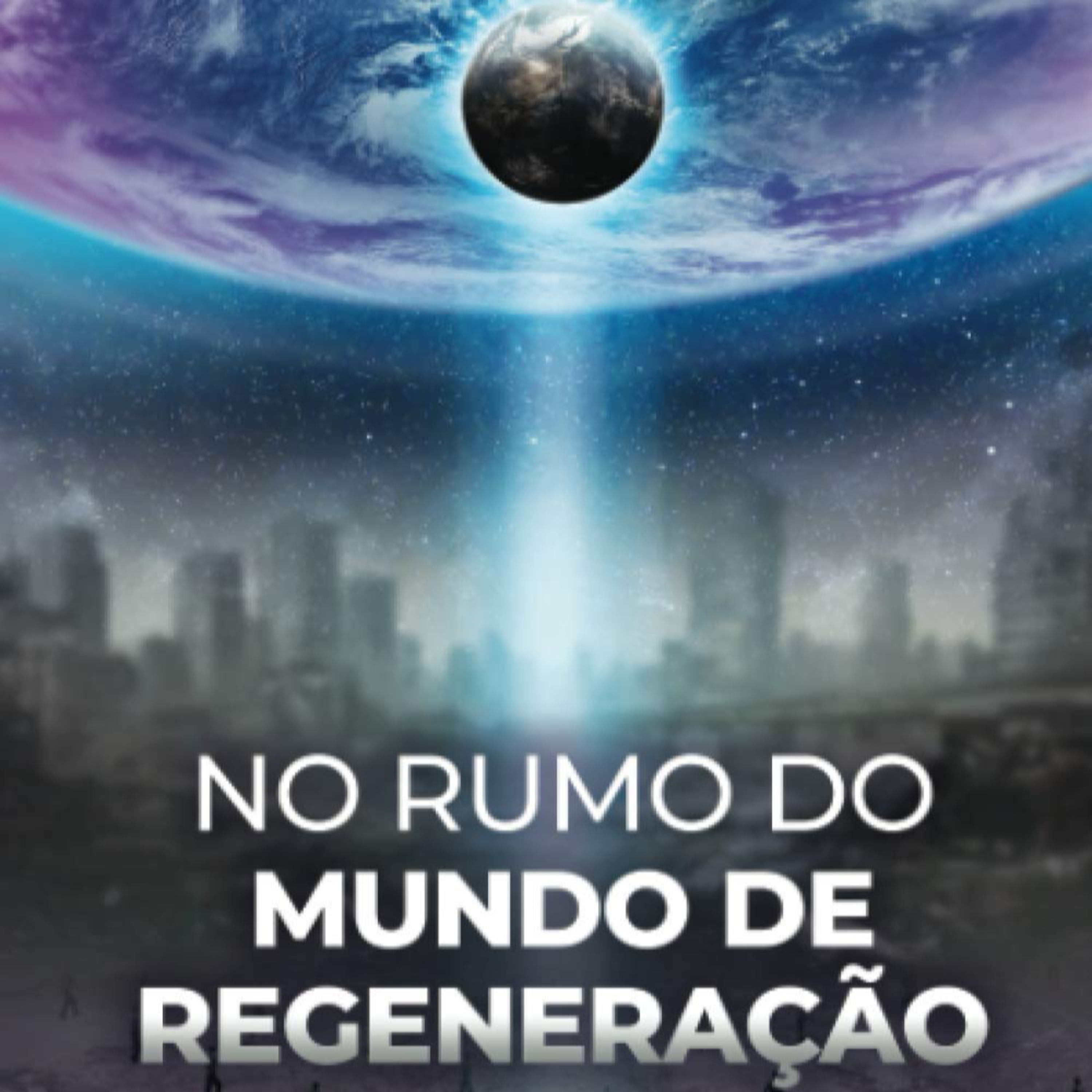 No Rumo do Mundo de Regeneração - Cap 11 - Os Justiceiros - 20.10.2021 - Gilberto episode artwork