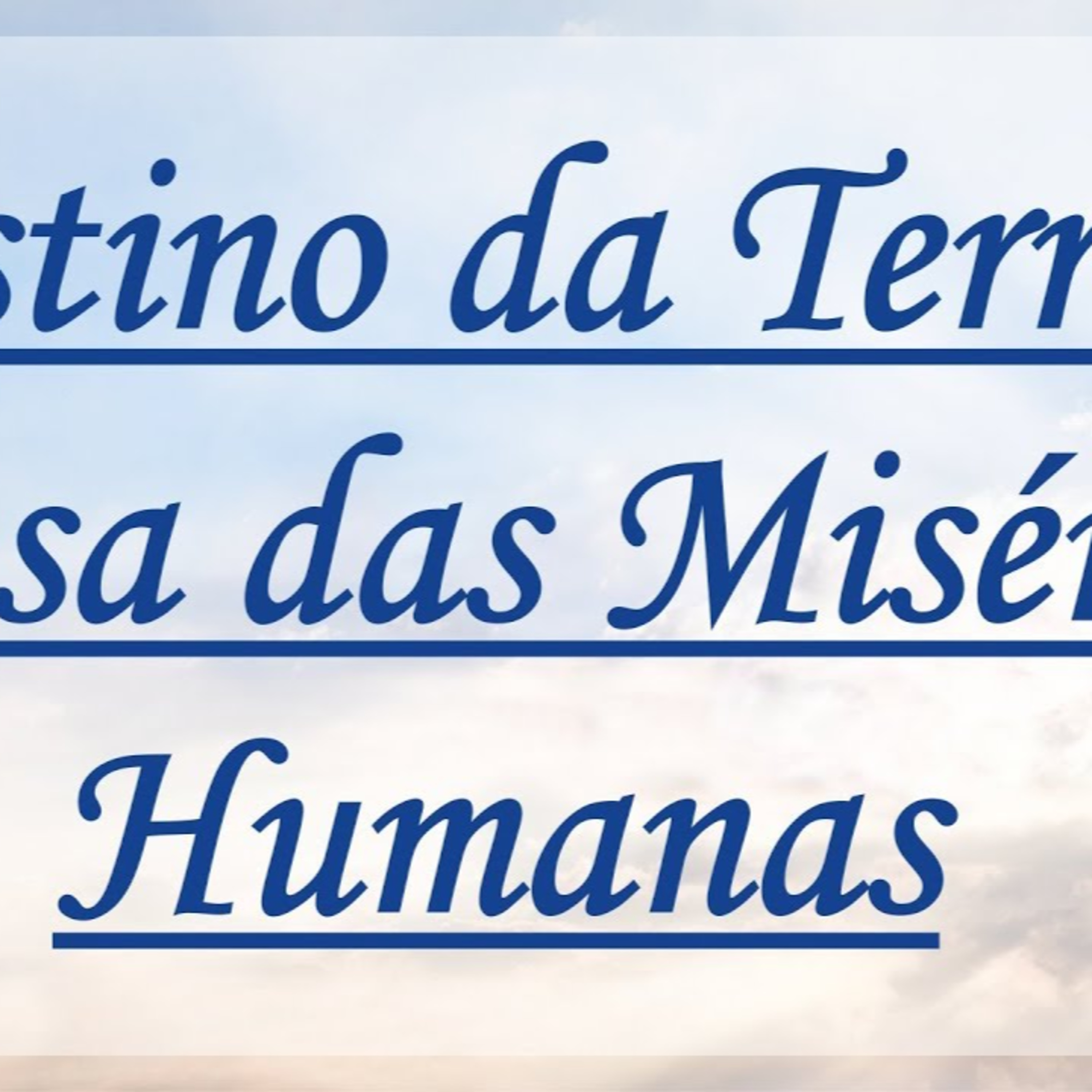Destinação Da Terra - Causa Das Misérias Humanas - 23.05.2022 - Mauro Oliveira episode artwork