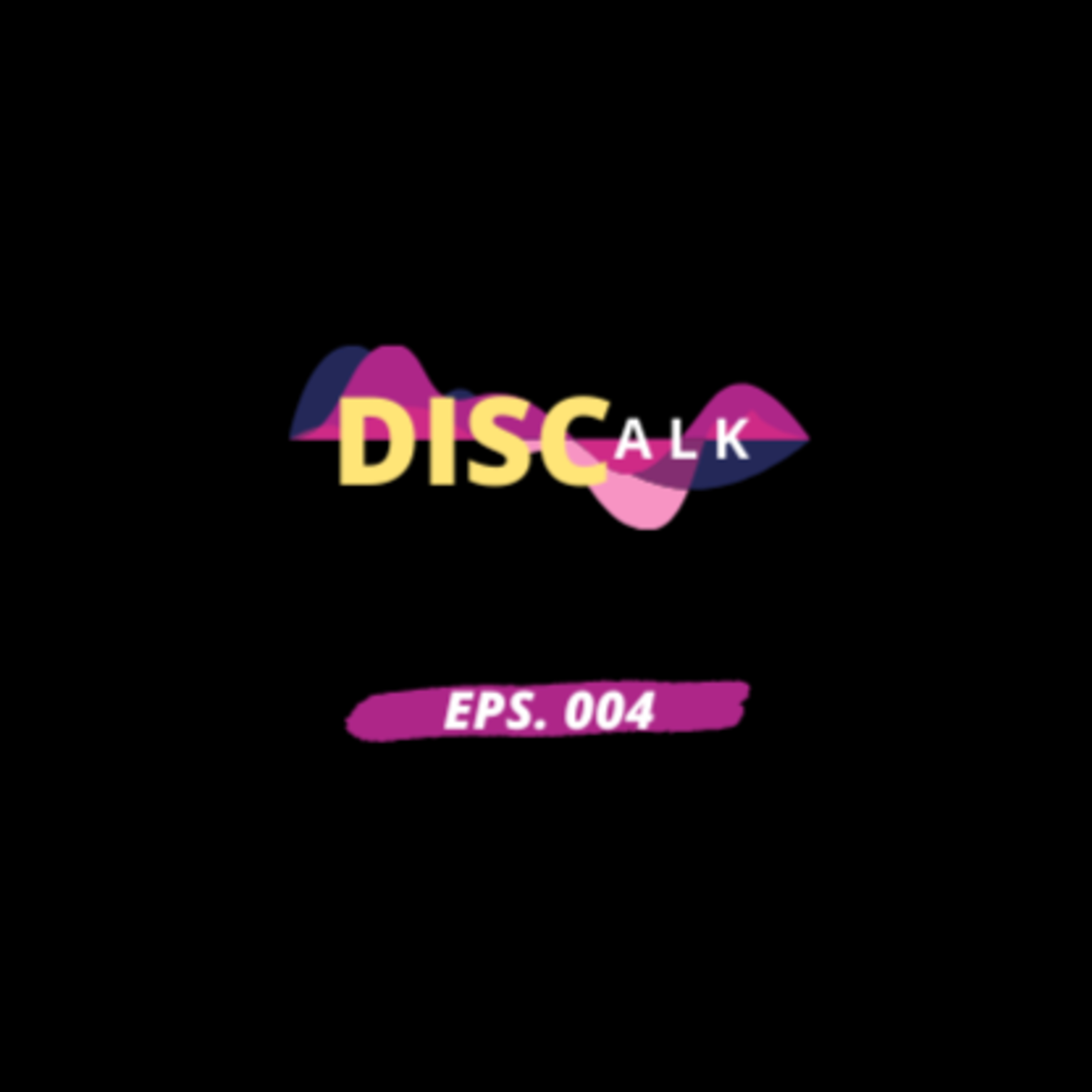 Disc-alk : Eps. 004 - "Gelap" episode artwork