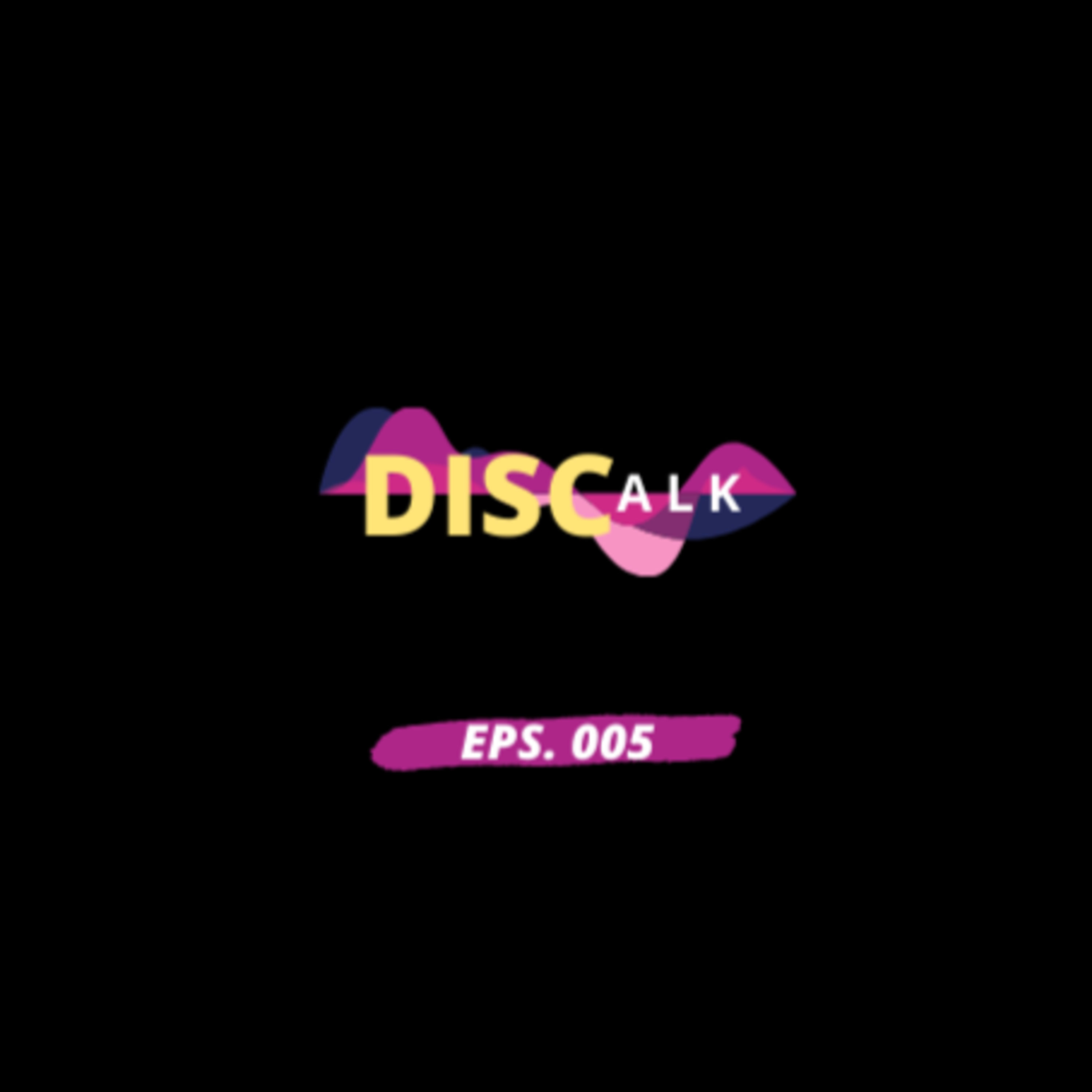 Disc-alk : Eps. 005 - "Absurddd" episode artwork