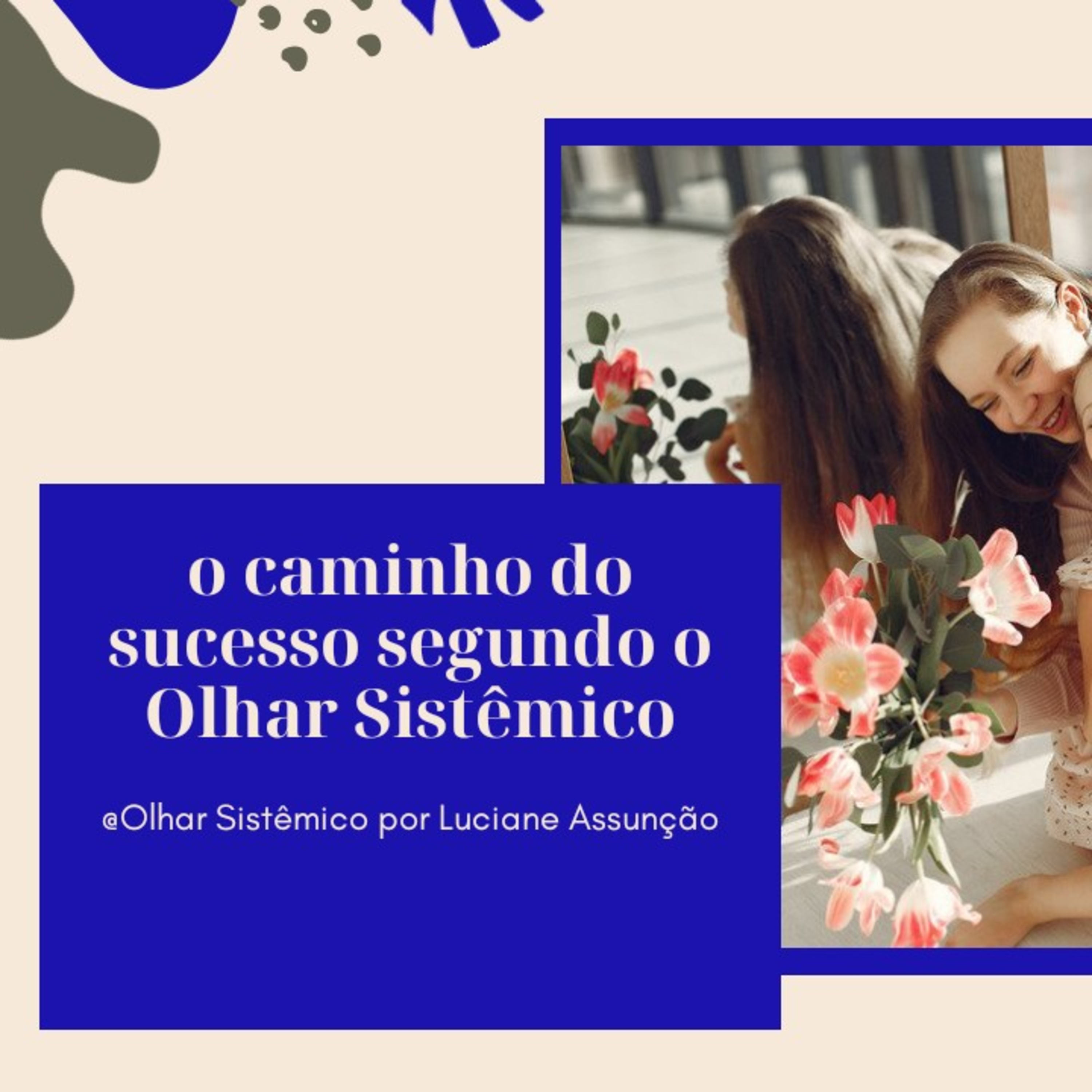 O caminho para felicidade segundo o Olhar Sistêmico aplicado às Constelações Familiares episode artwork