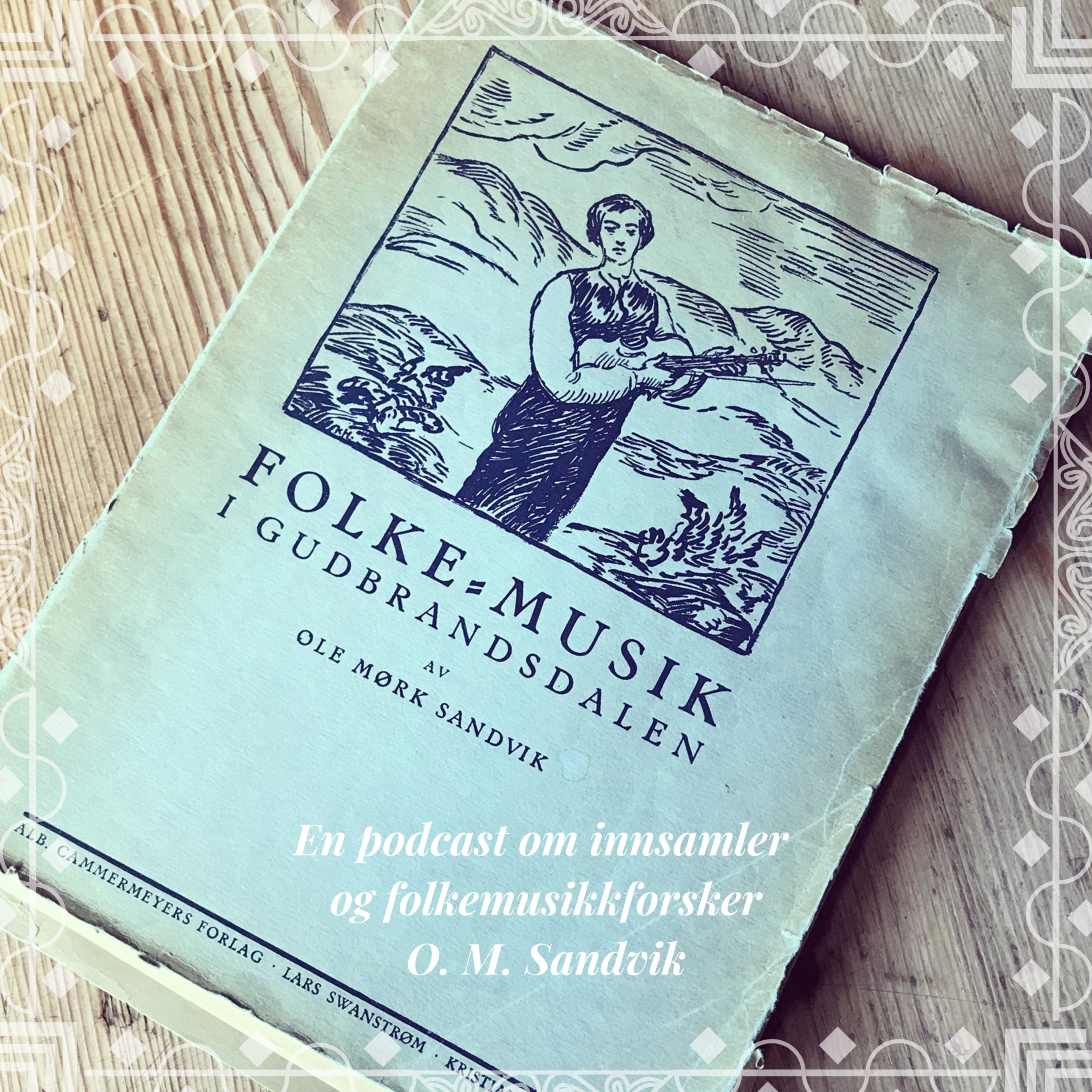 O. M. Sandvik - Folkemusikk fra Gudbrandsdalen episode artwork