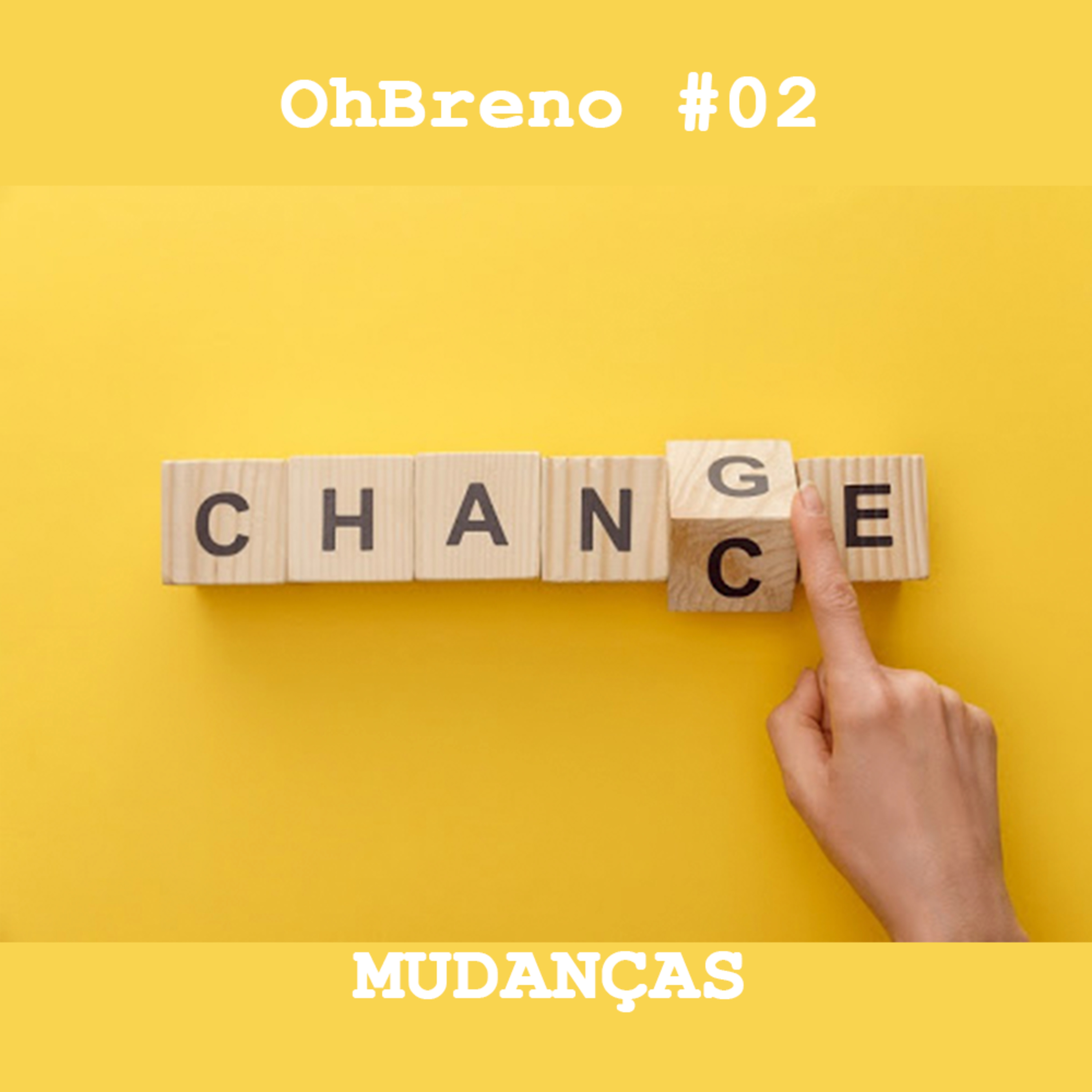 OhBreno #02 - Mudanças