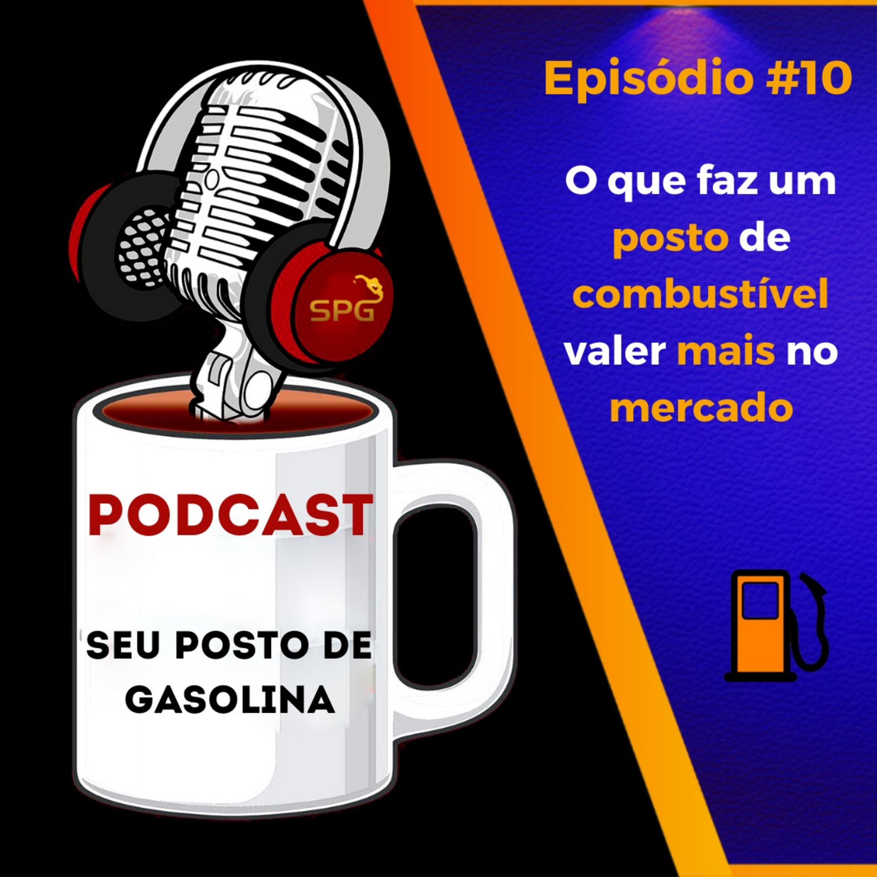 Episódio #10 - O Que Faz um Posto de Combustível Valer Mais no Mercado episode artwork