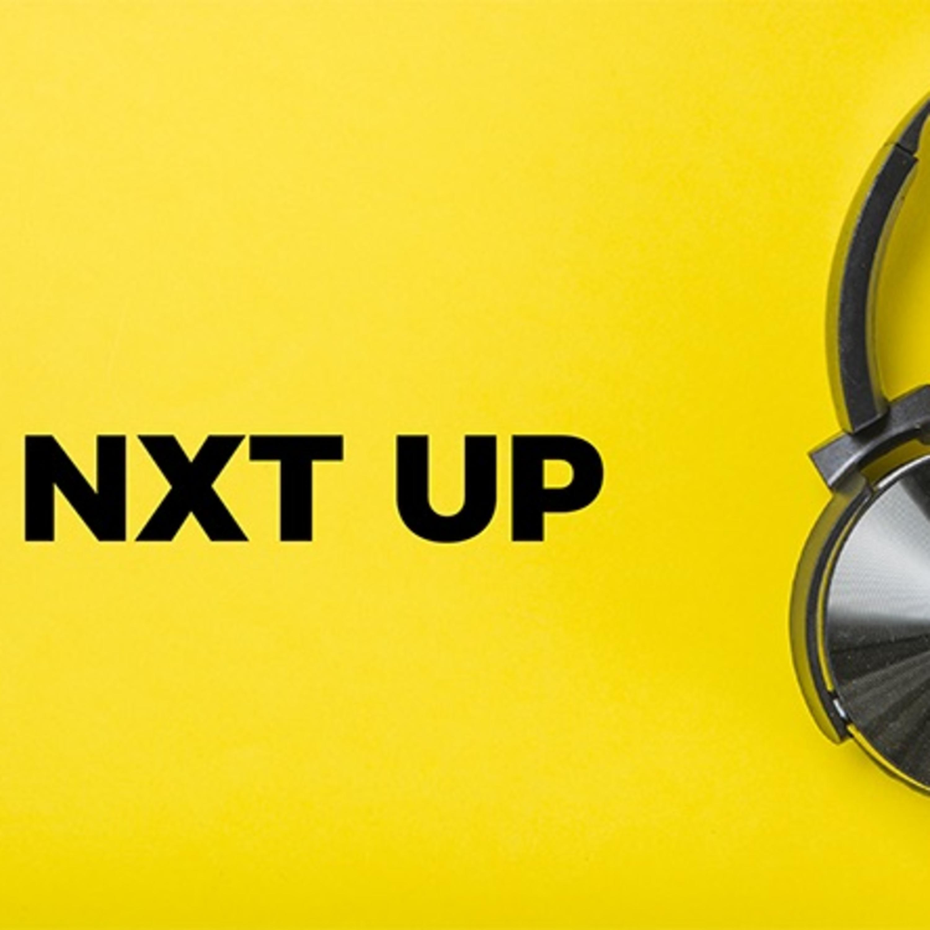 The NXT UP Podcast
