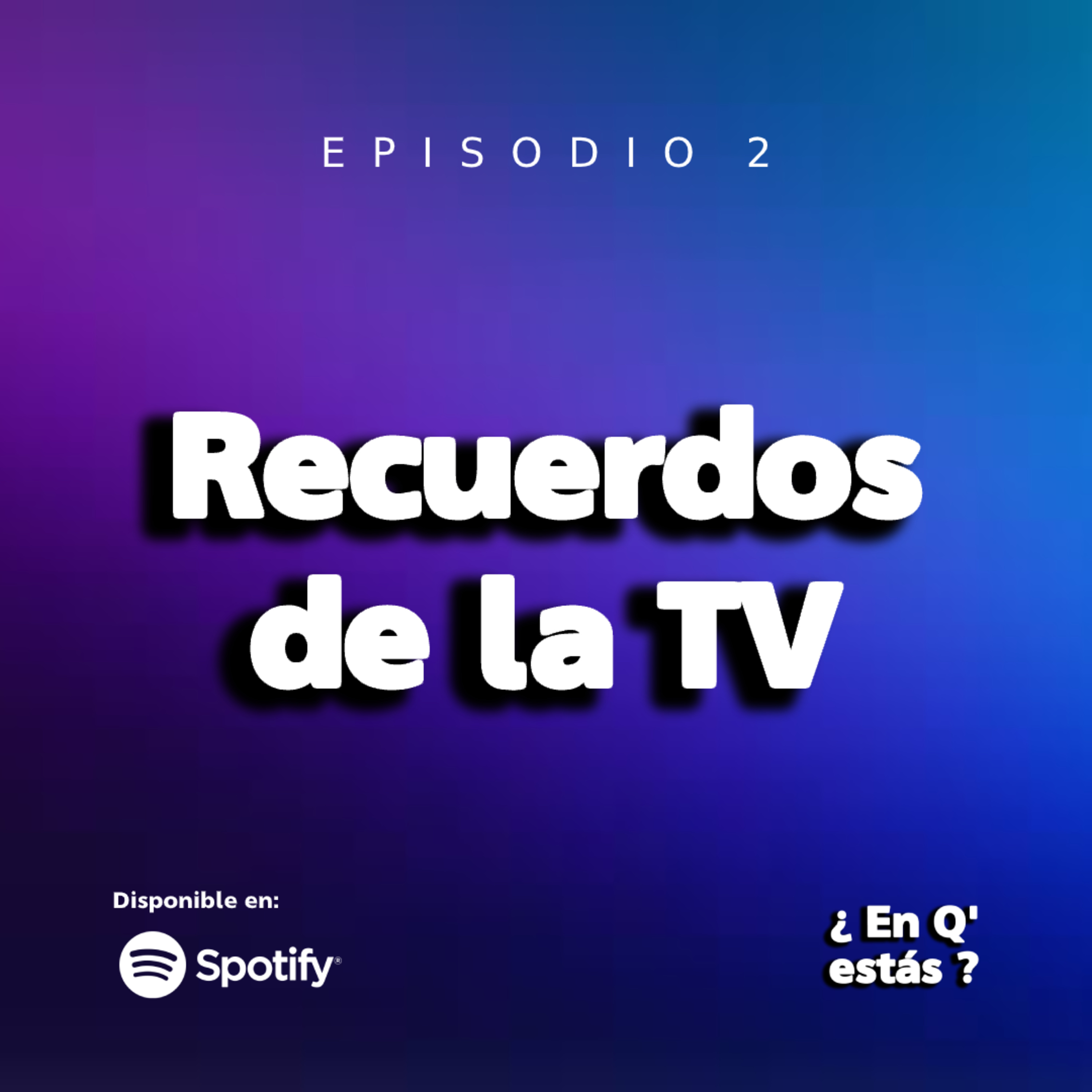 EPISODIO 2: RECUERDOS DE LA TV