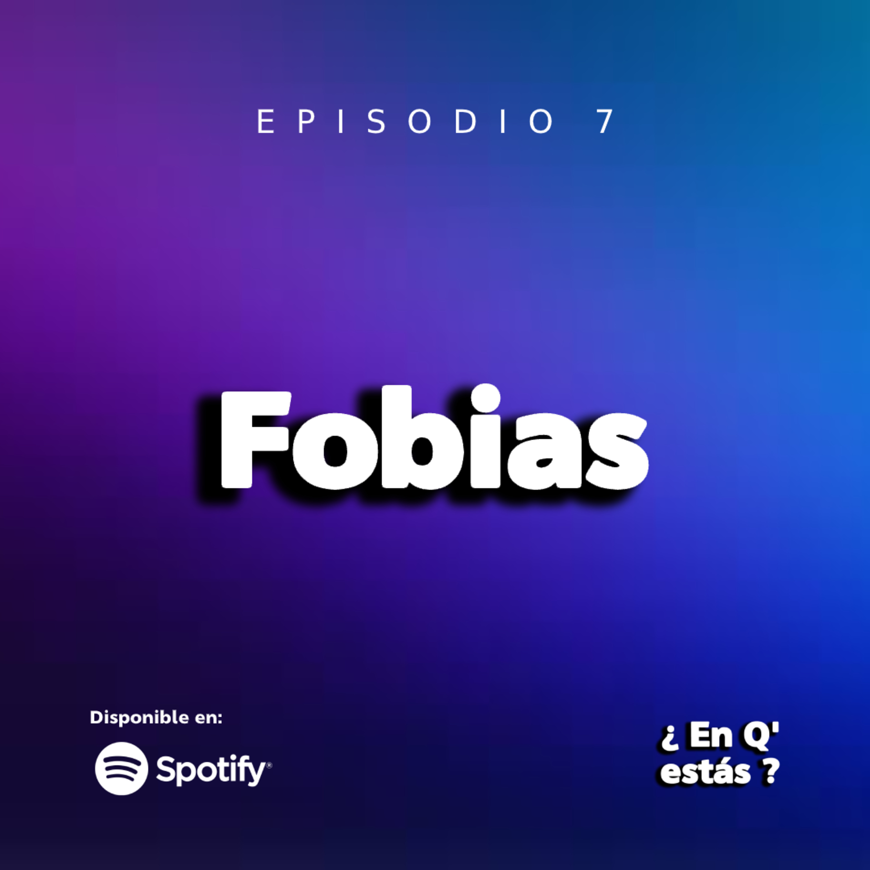 EPISODIO 7: FOBIAS