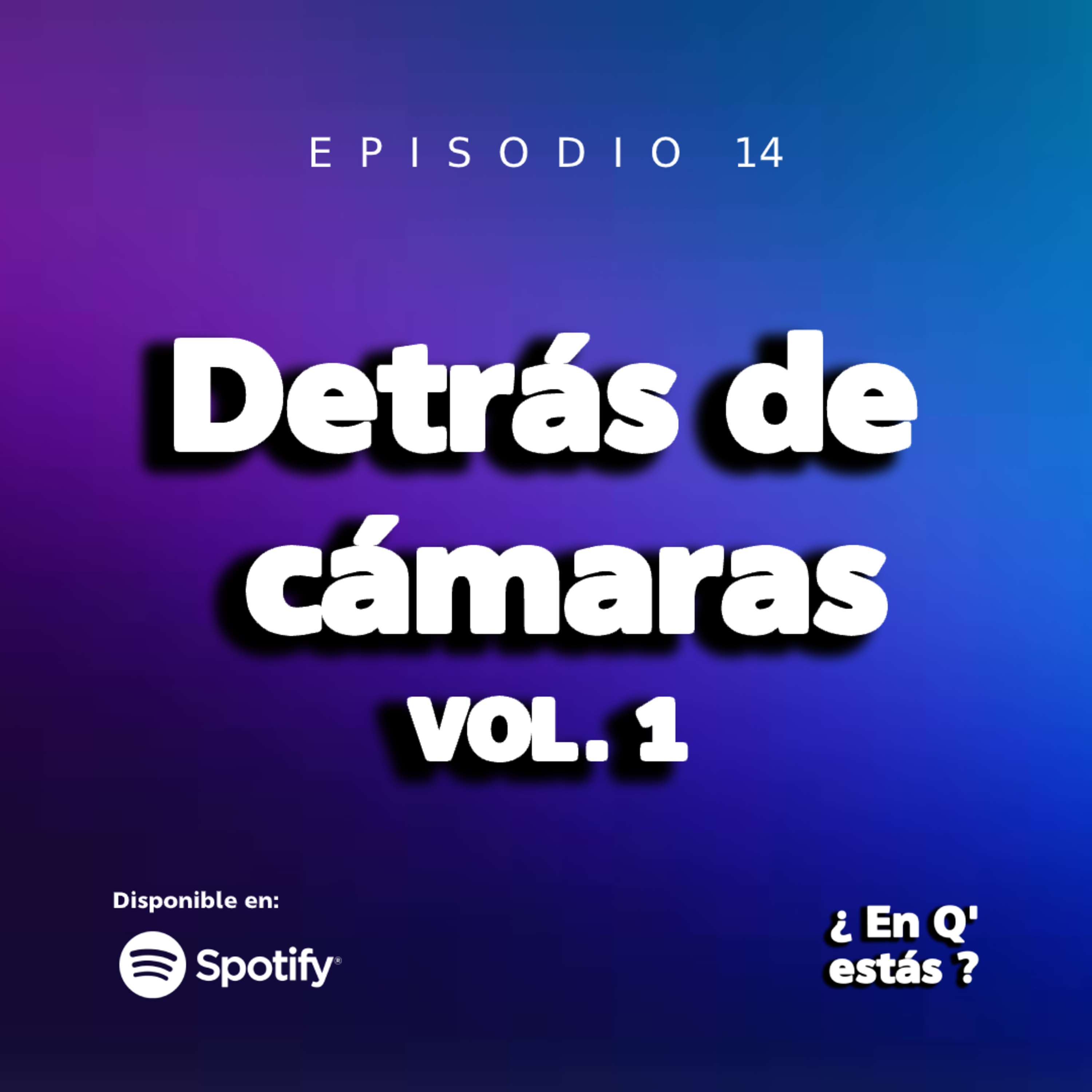 EPISODIO 14: DETRÁS DE CÁMARA