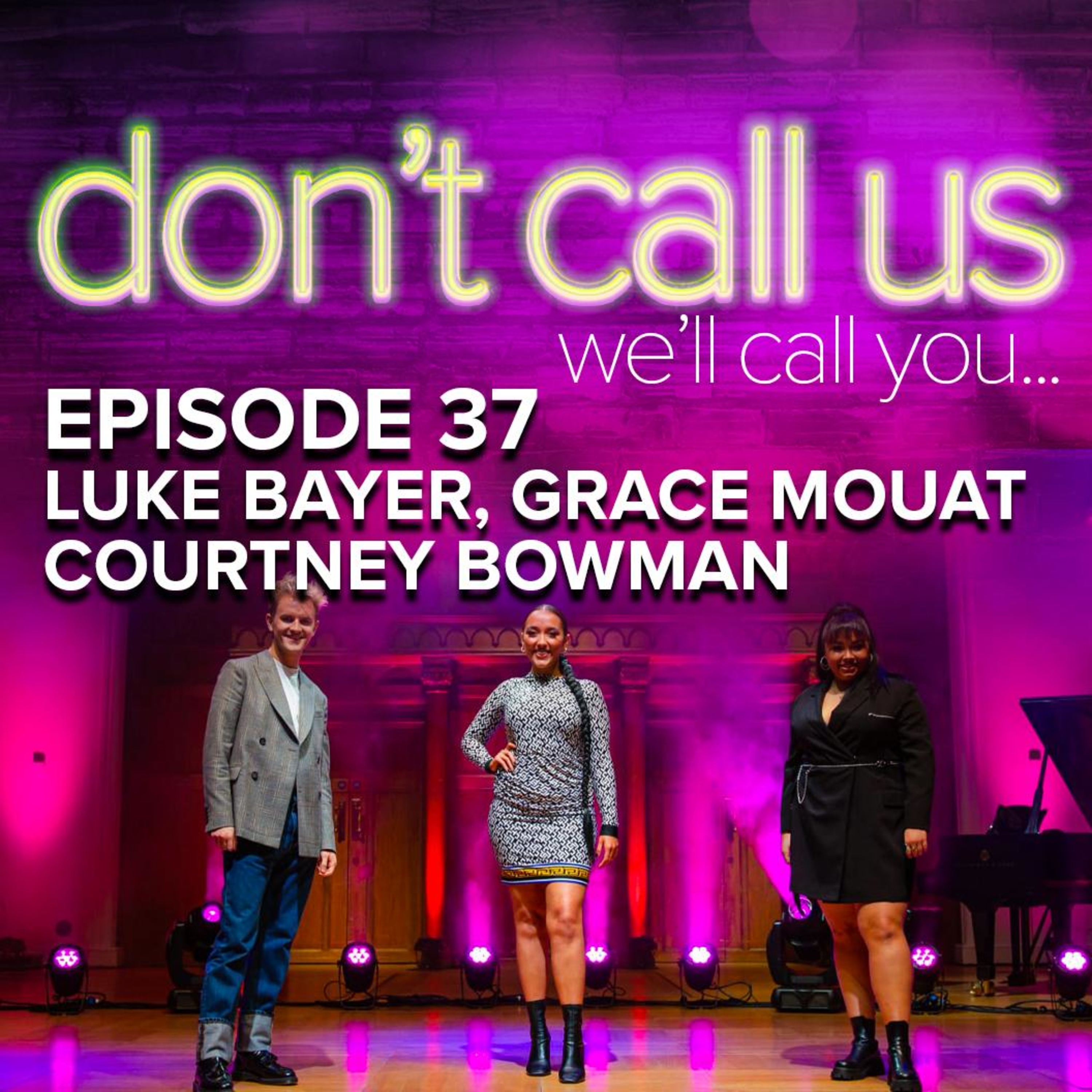 Episode 37: Luke Bayer, Grace Mouat & Courtney Bowman