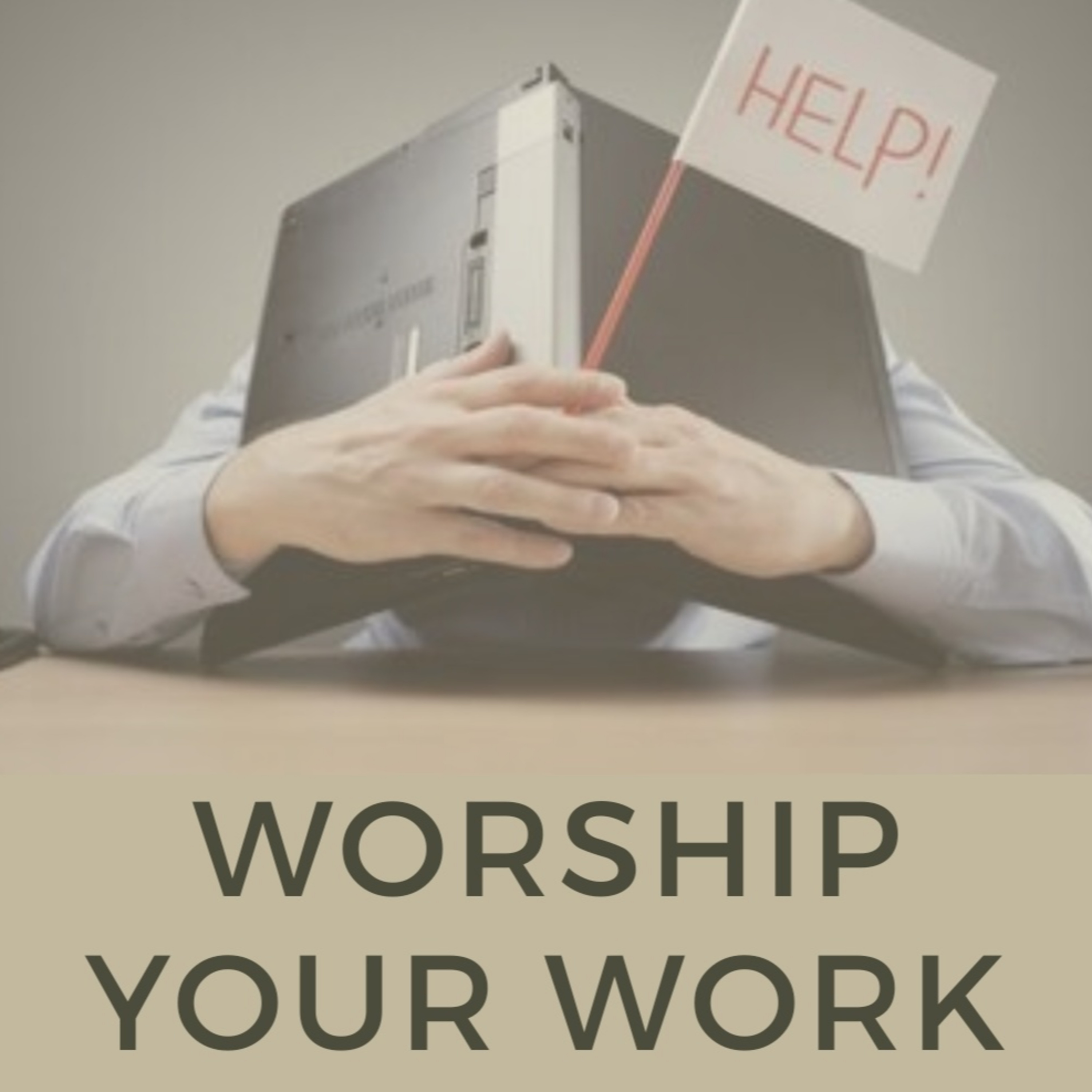Worship your Work