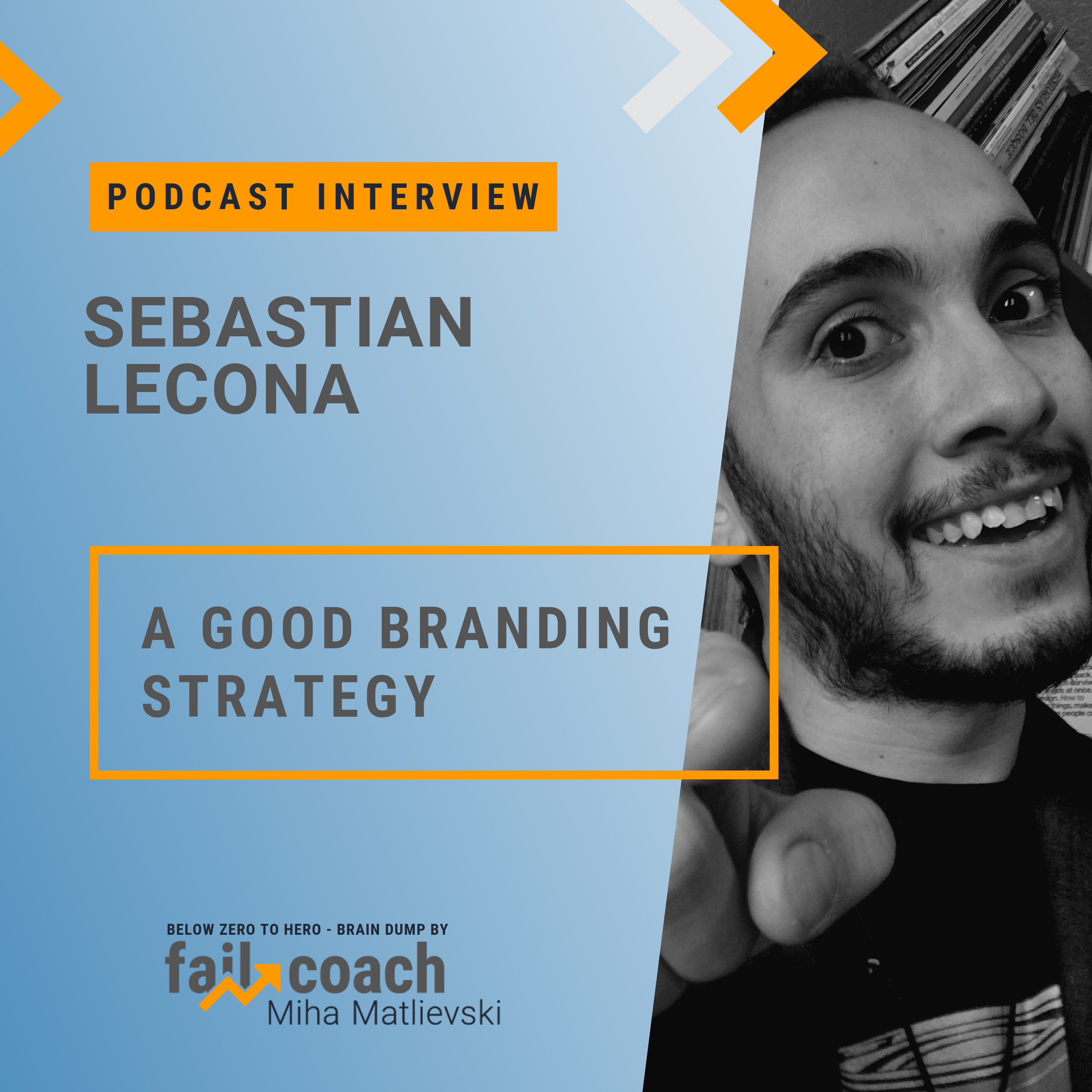 19: Value Interview w/ Sebastian Lecona :: An inspiring brand strategy