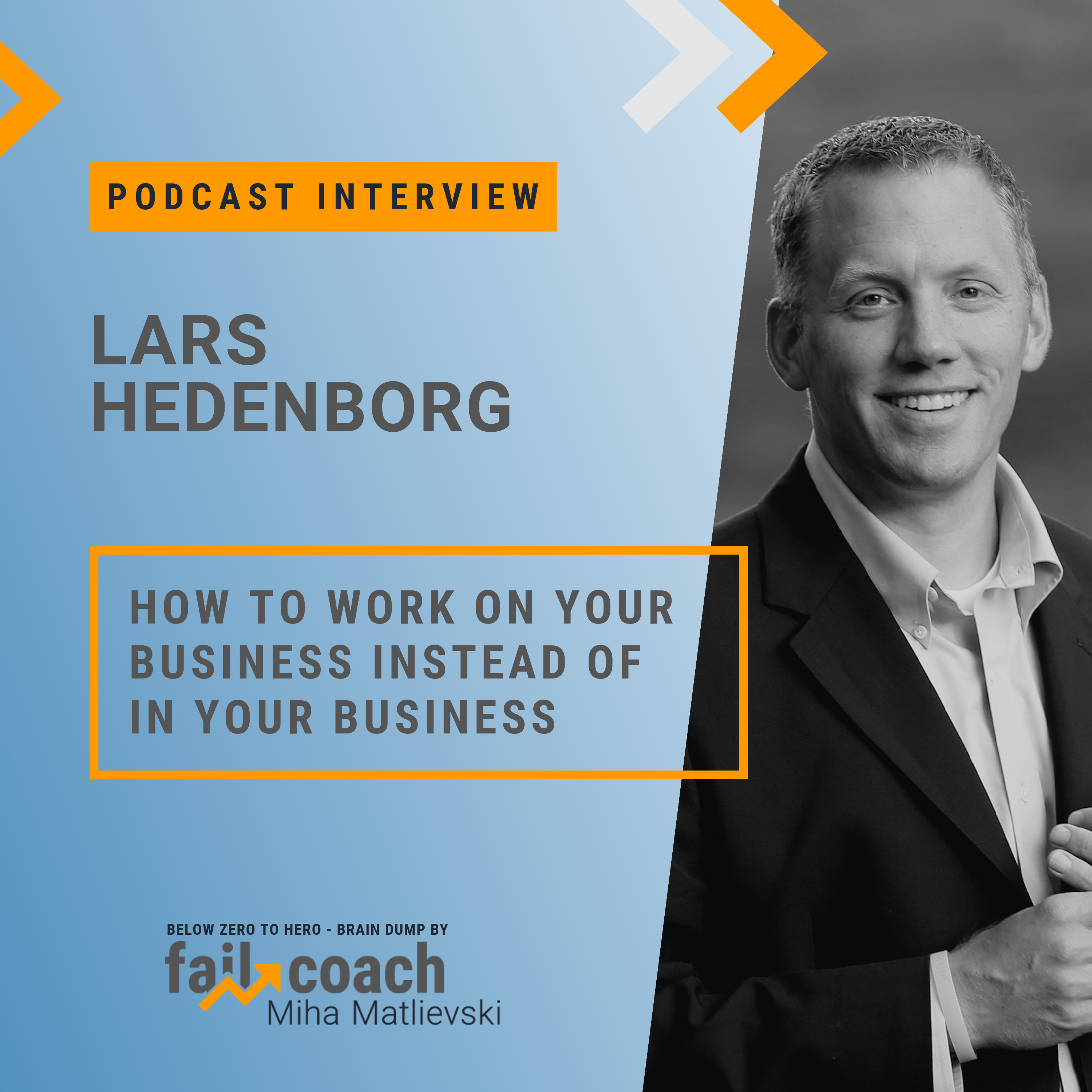 23: Value Interview w/ Lars Hedenborg :: How to work ON your business instead of IN your business