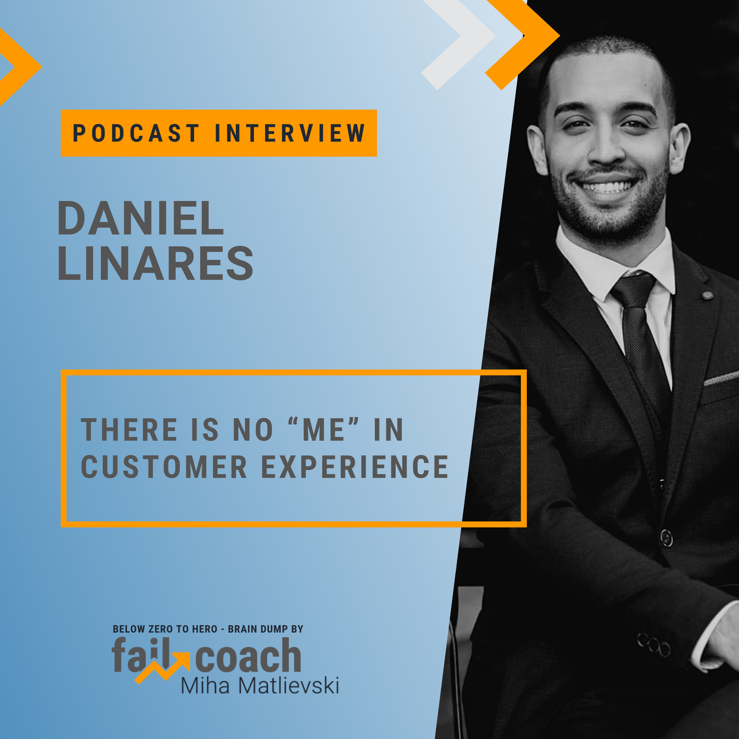 26: Value Interview w/ Daniel Linares :: There is NO “me” in customer experience