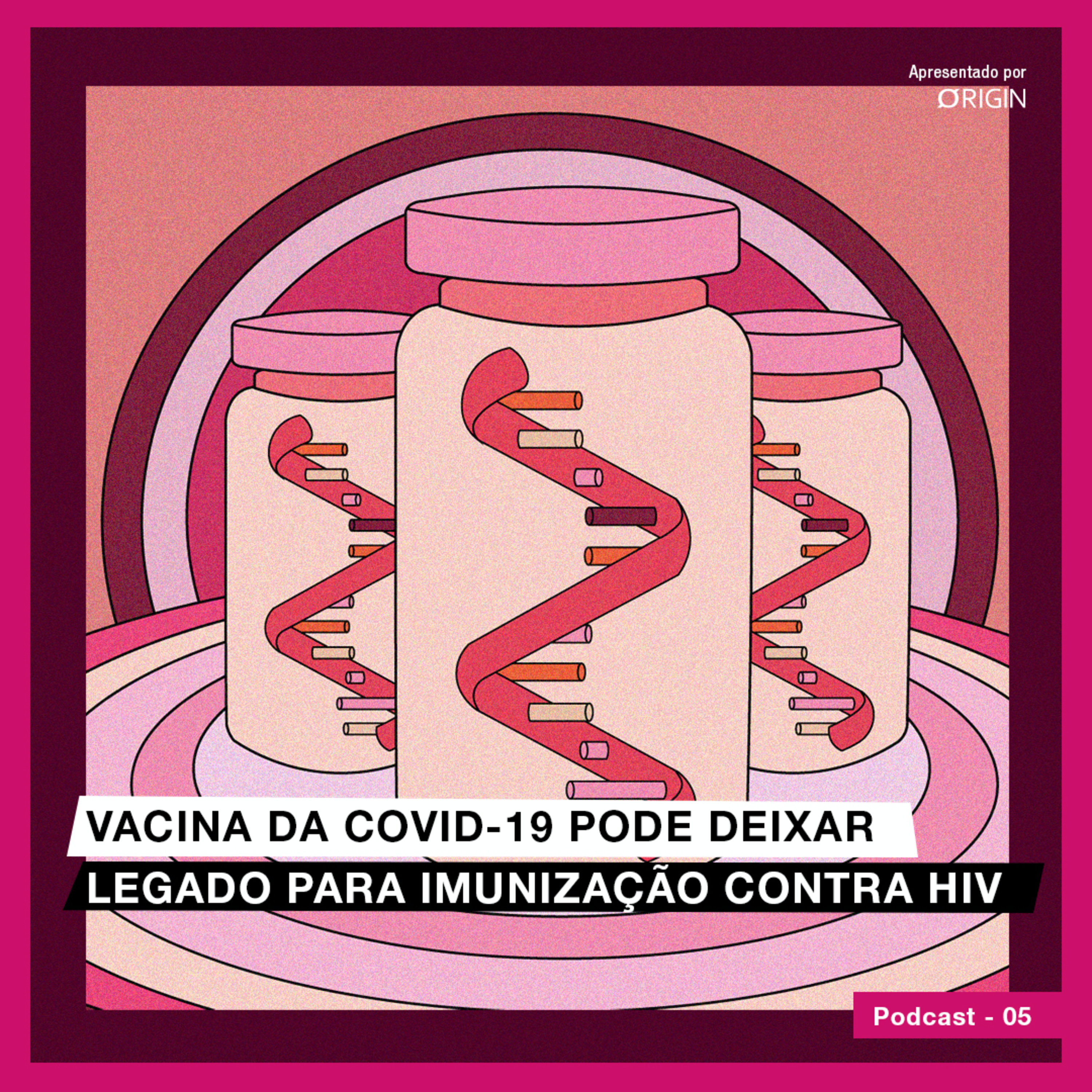 Vacina da Covid-19 pode deixar legado para imunização contra HIV 