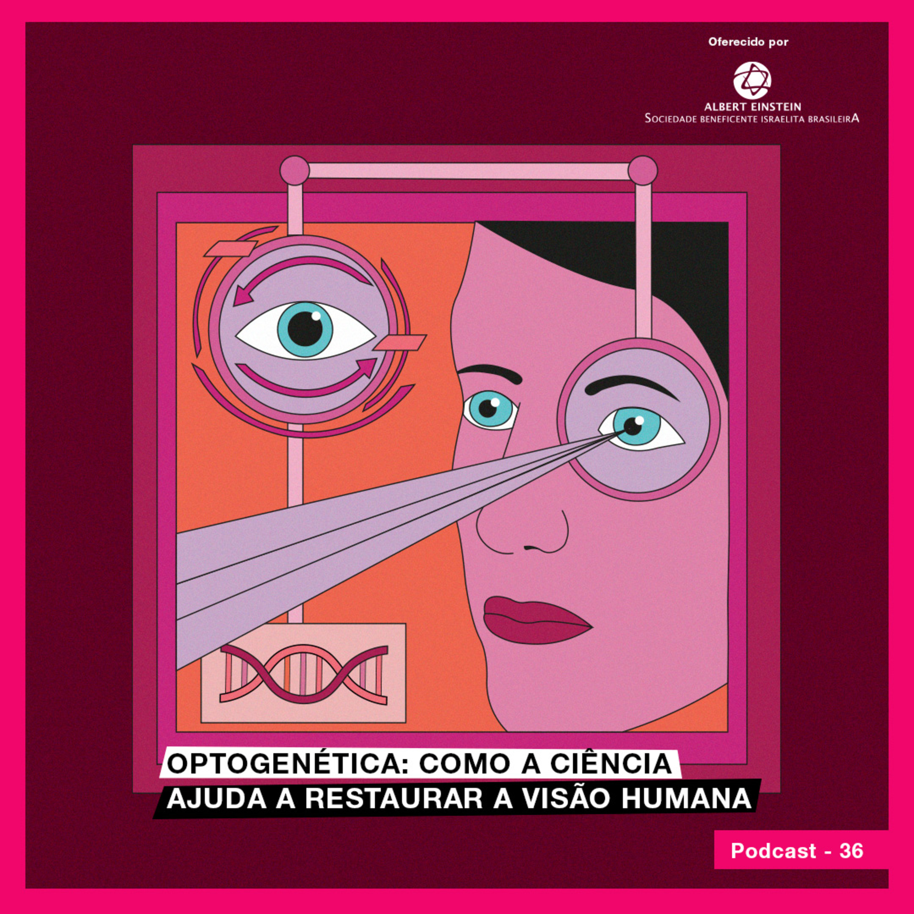 Optogenética: como a ciência ajuda a restaurar a visão humana