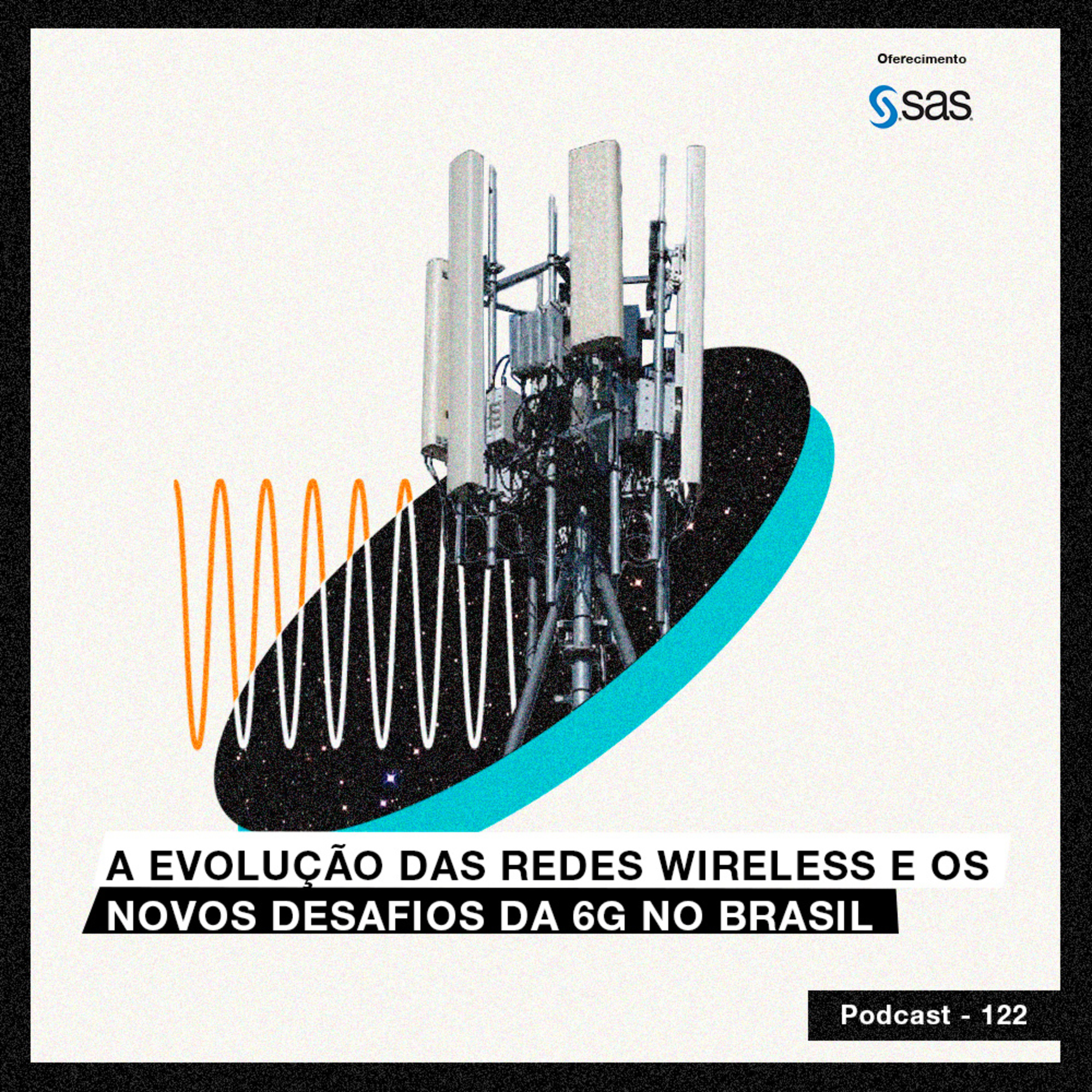 A evolução das redes wireless e os novos desafios da 6G no Brasil