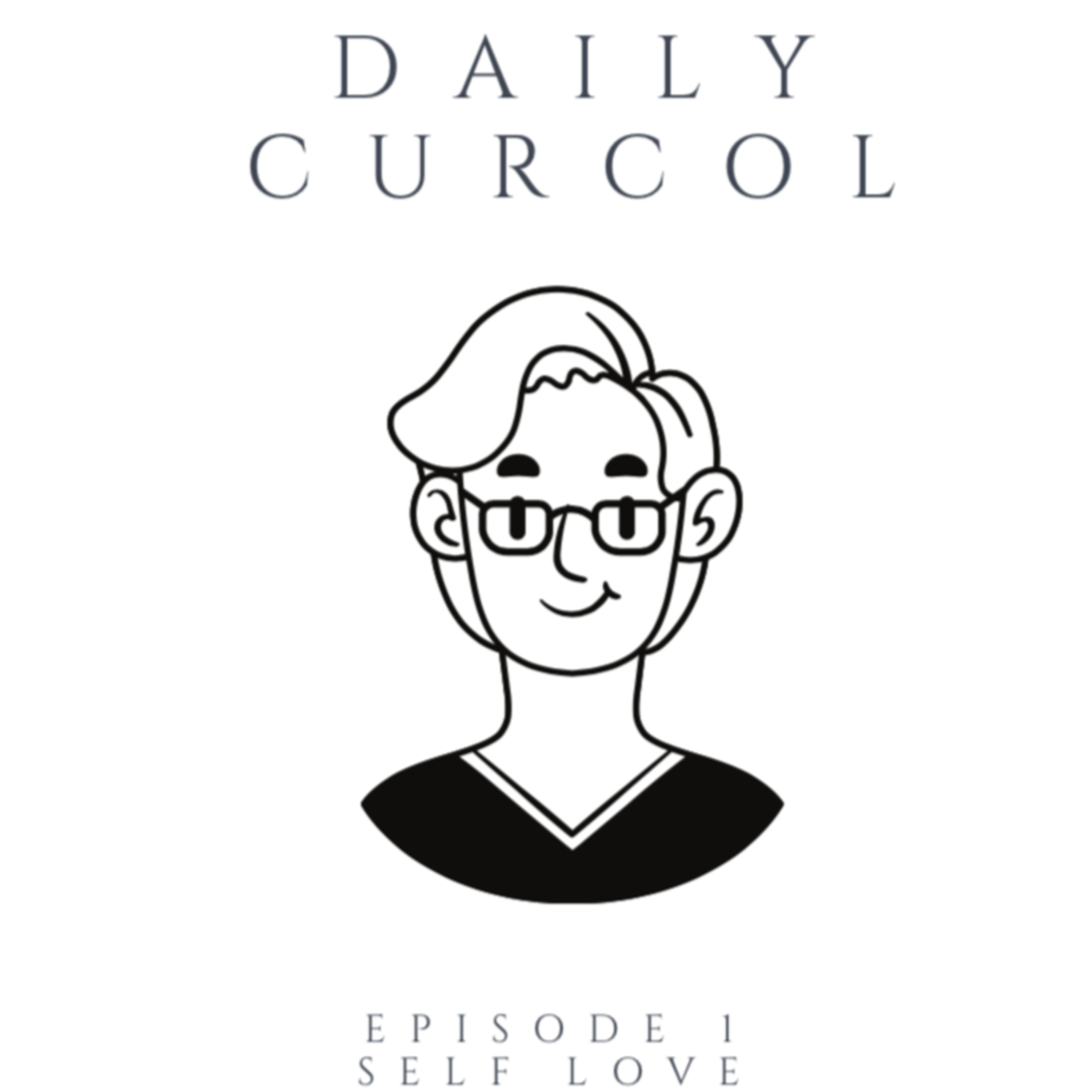 Daily Curcol - Episode 1 - Self Love episode artwork