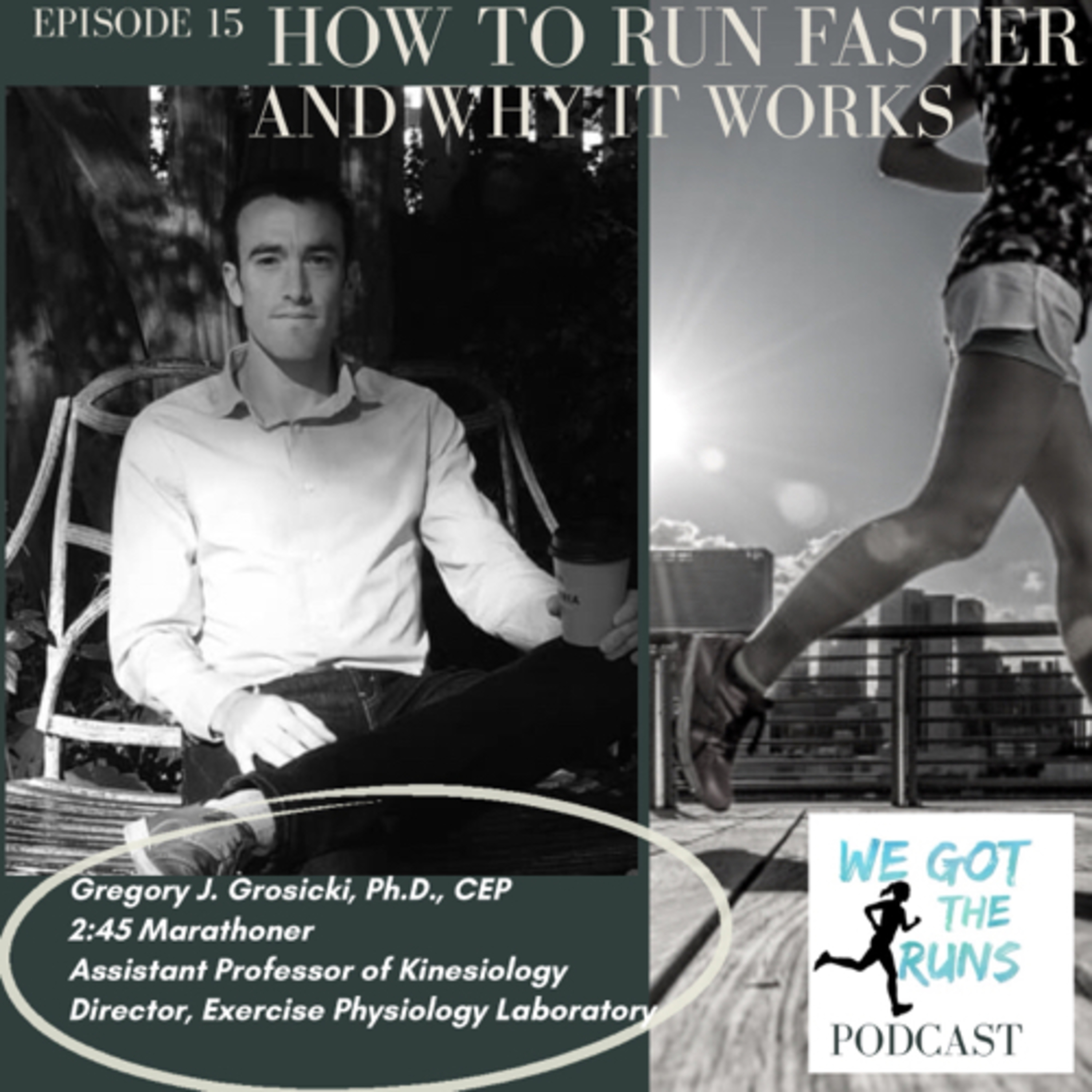 15. Running faster - how to do it and how it works with Dr. Gregory Grosicki