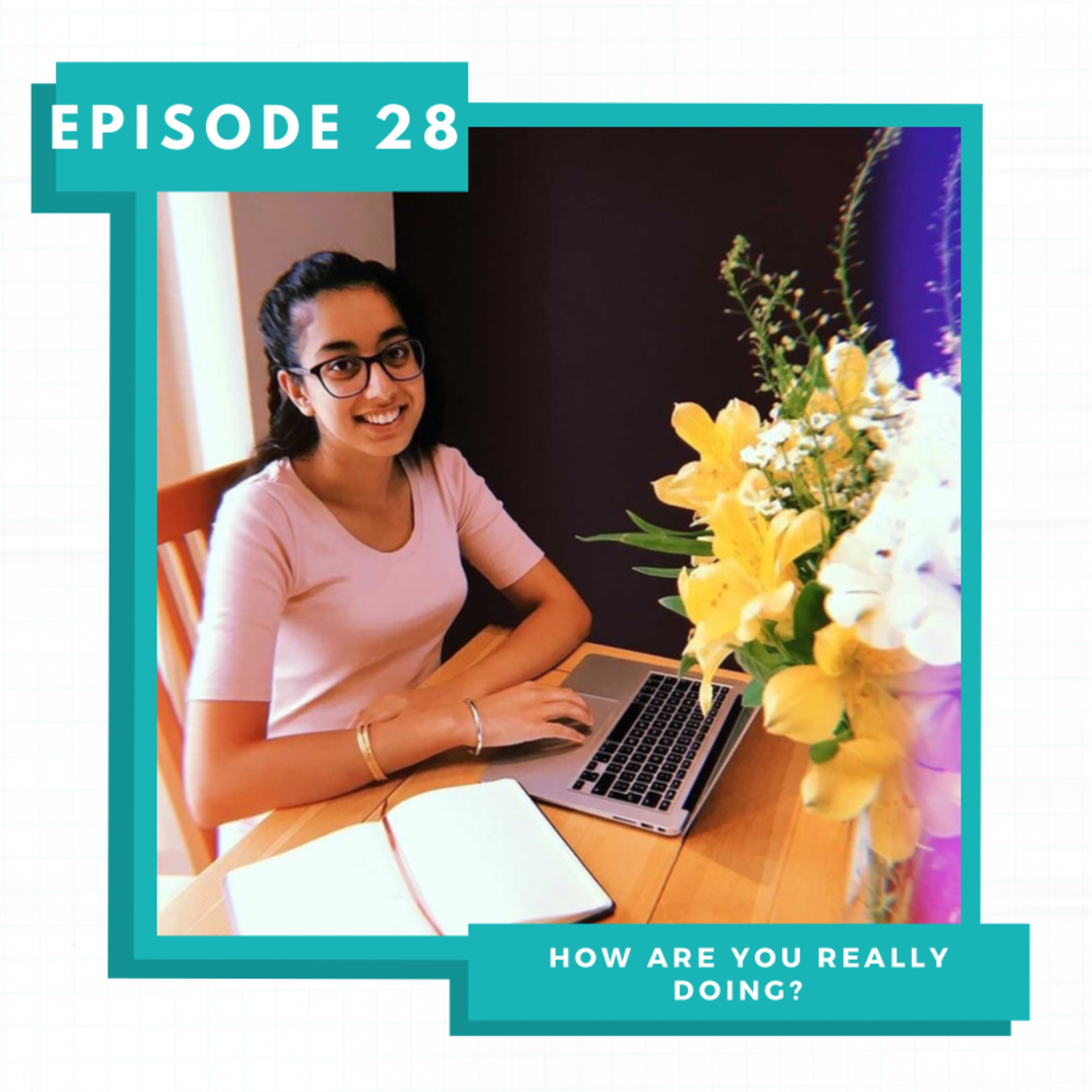 EP28: How are you really doing? (with Ishpreet) | South Asian, Poetry & Mental Health  episode artwork