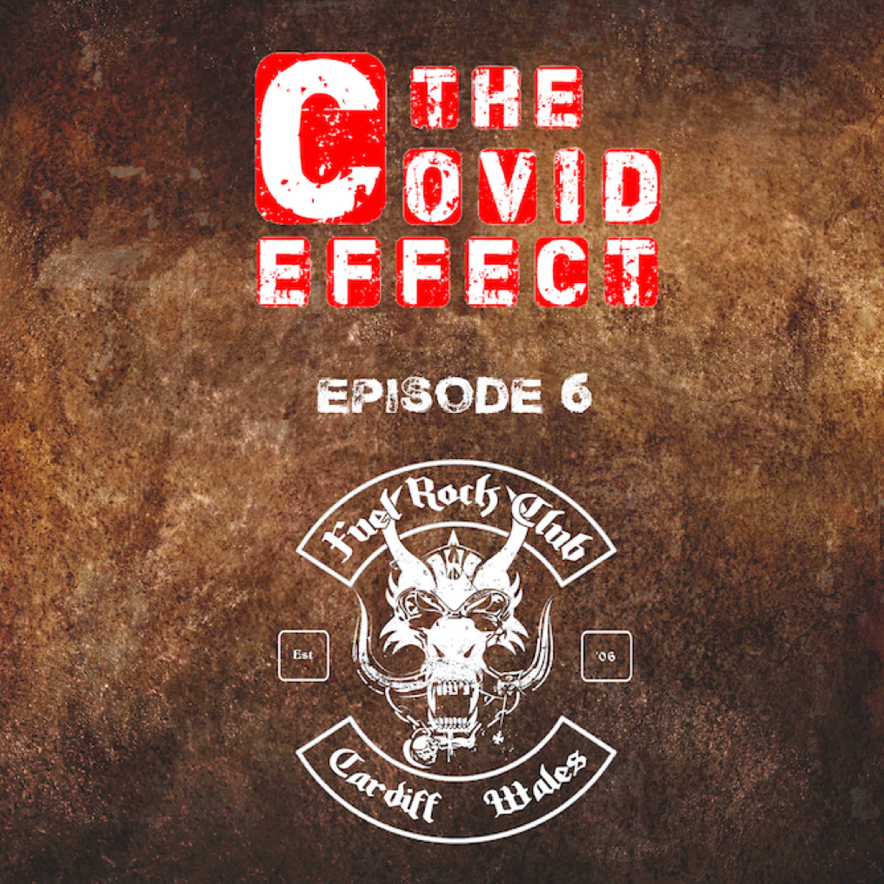 THE COVID EFFECT - Episode 6. Fuel Rock Club