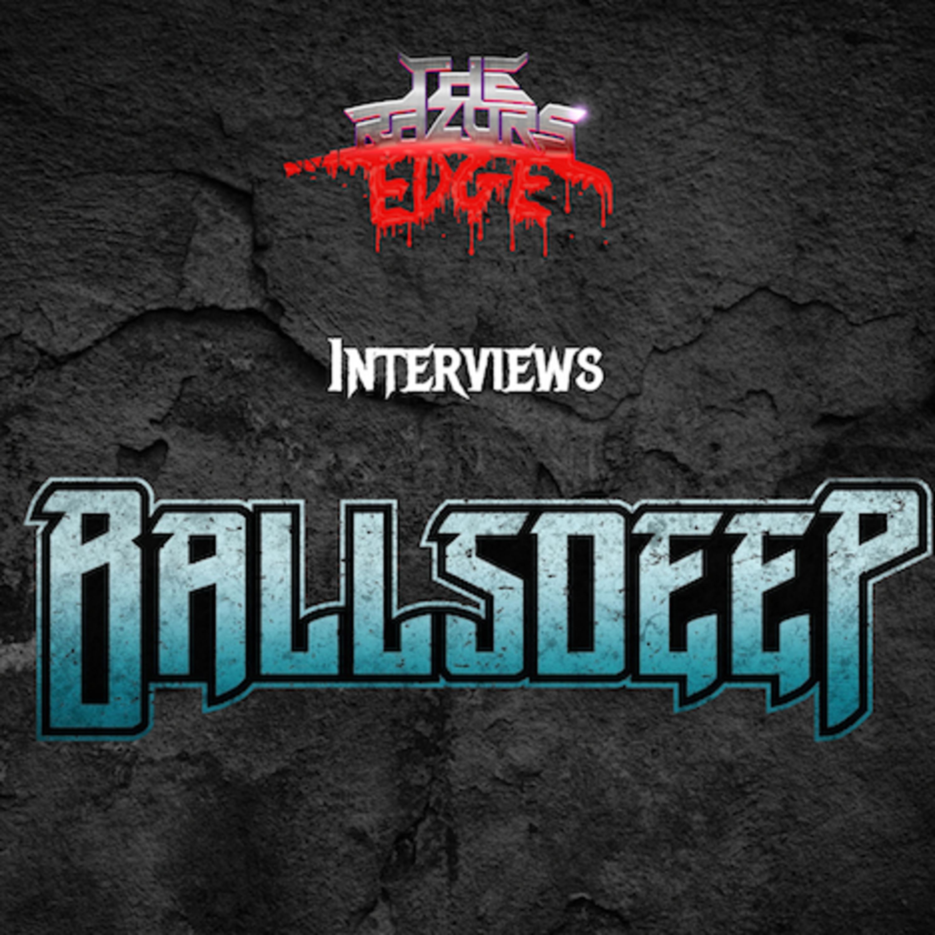 The Razor's Edge : Interview with Bez and Paul of Ballsdeep