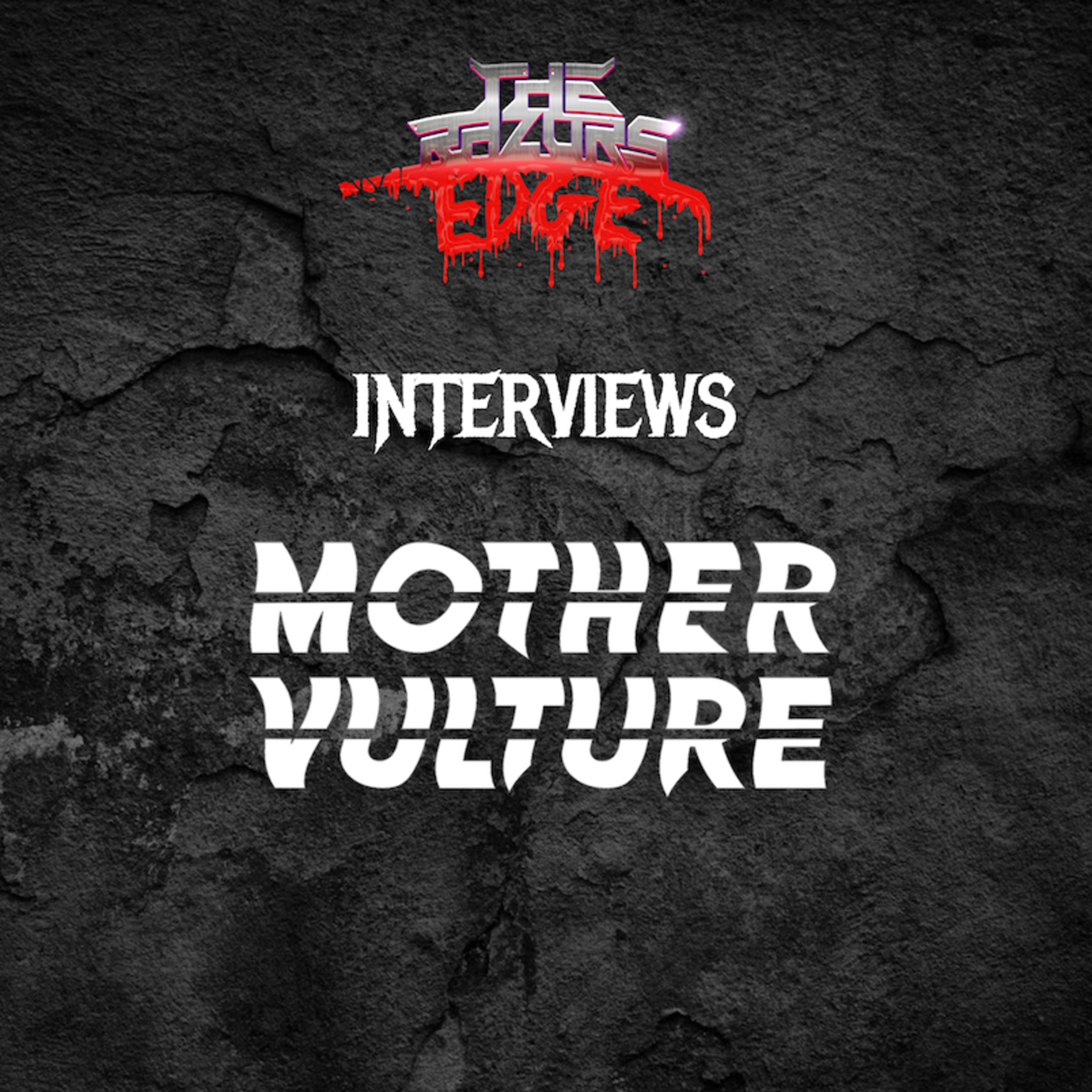 The Razor's Edge : Interview with Mother Vulture