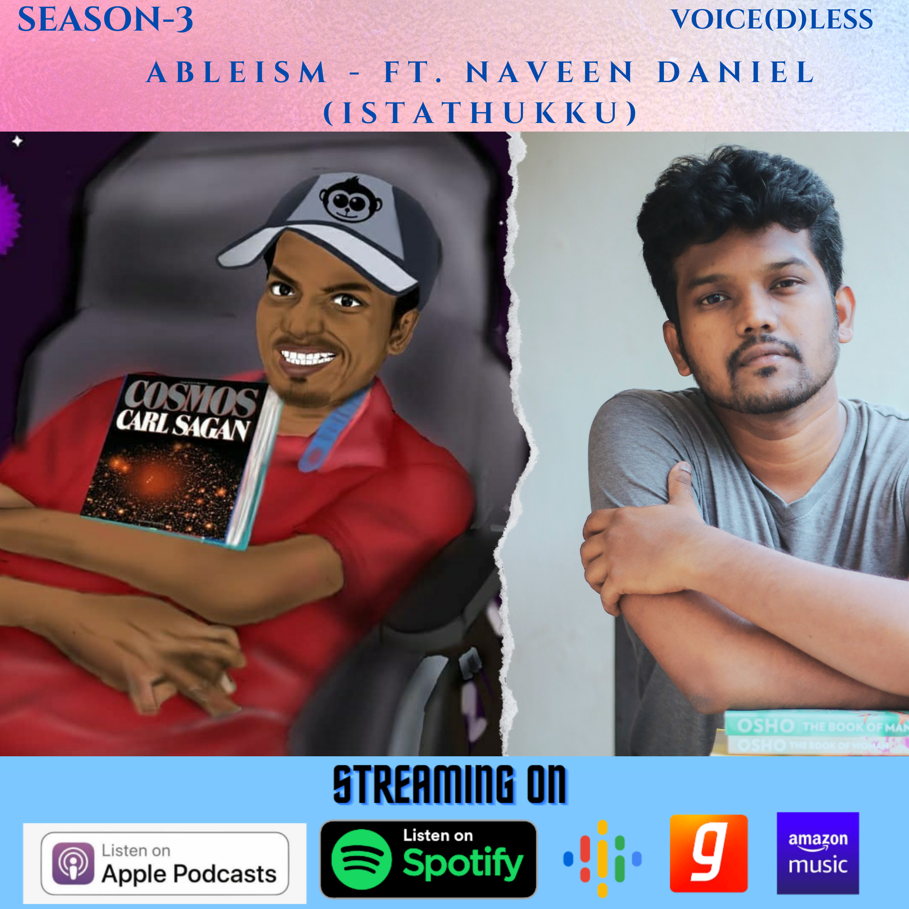 #39 • S3 • E4 • Ableism - Ft. Naveen Daniel • Voice(d)Less